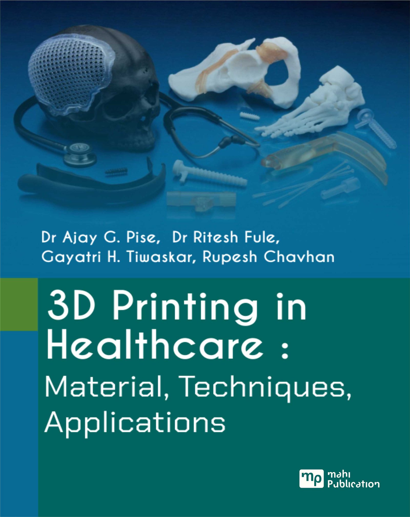 3D Printing In Healthcare: Material, Techniques, Applications