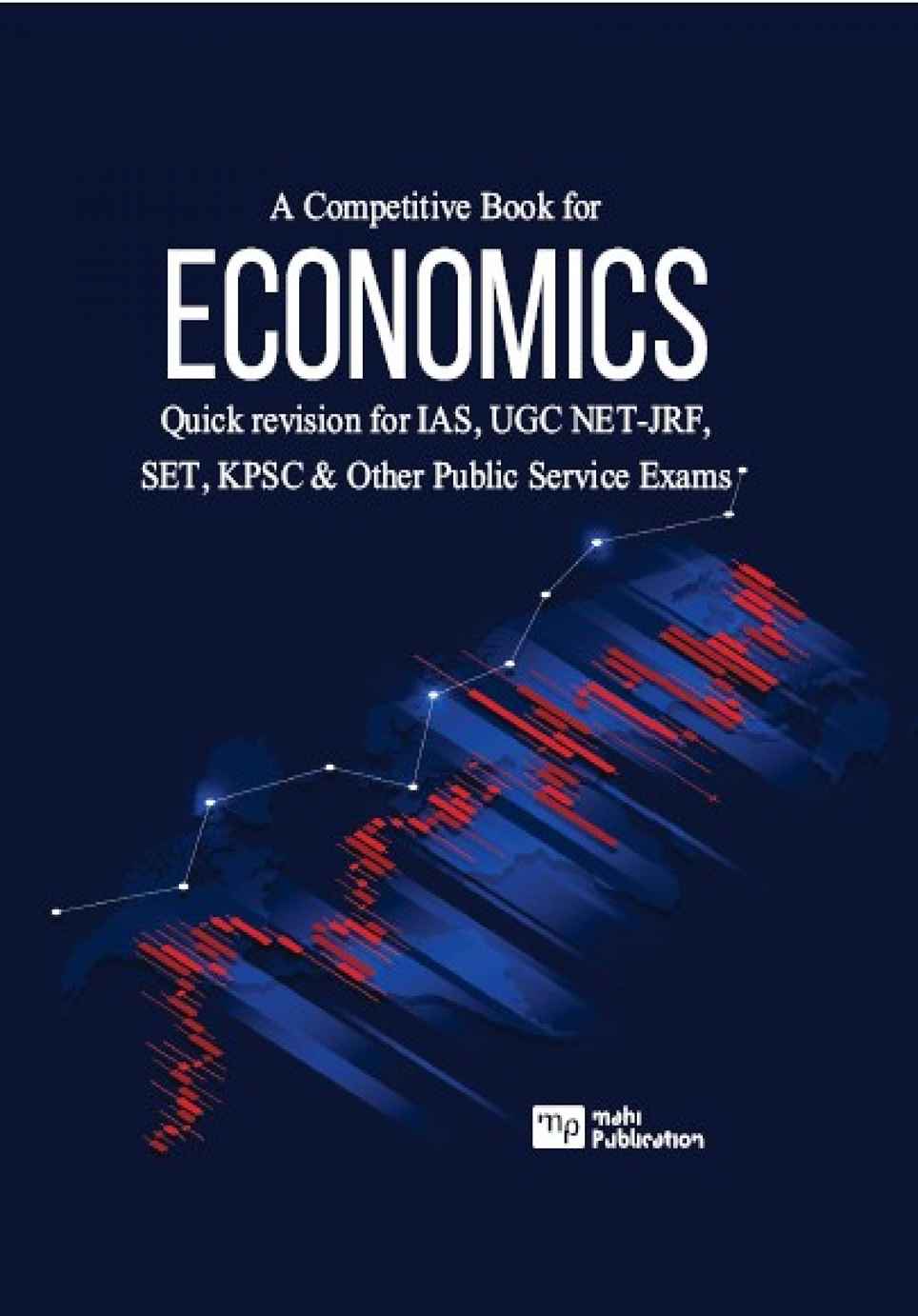 A Competitive Book for ECONOMICS Quick revision for IAS, UGC NET-JRF, SET, KPSC & Other Public Service Exams