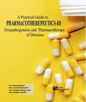 A Practical Guide to PHARMACOTHEREPEUTICS-III Etiopathogenesis and Pharmacotherapy of Diseases