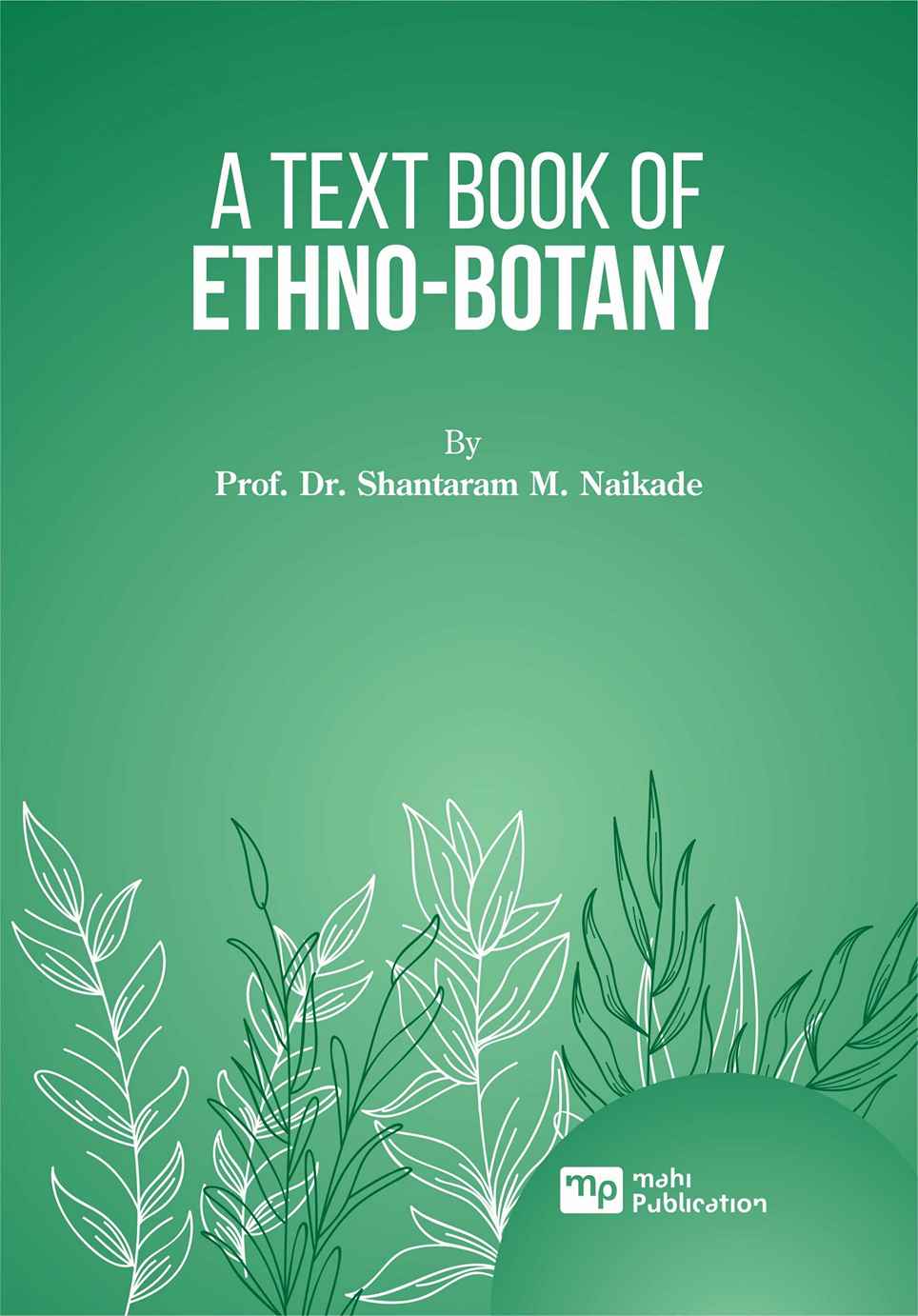 A text book of Ethno-botany