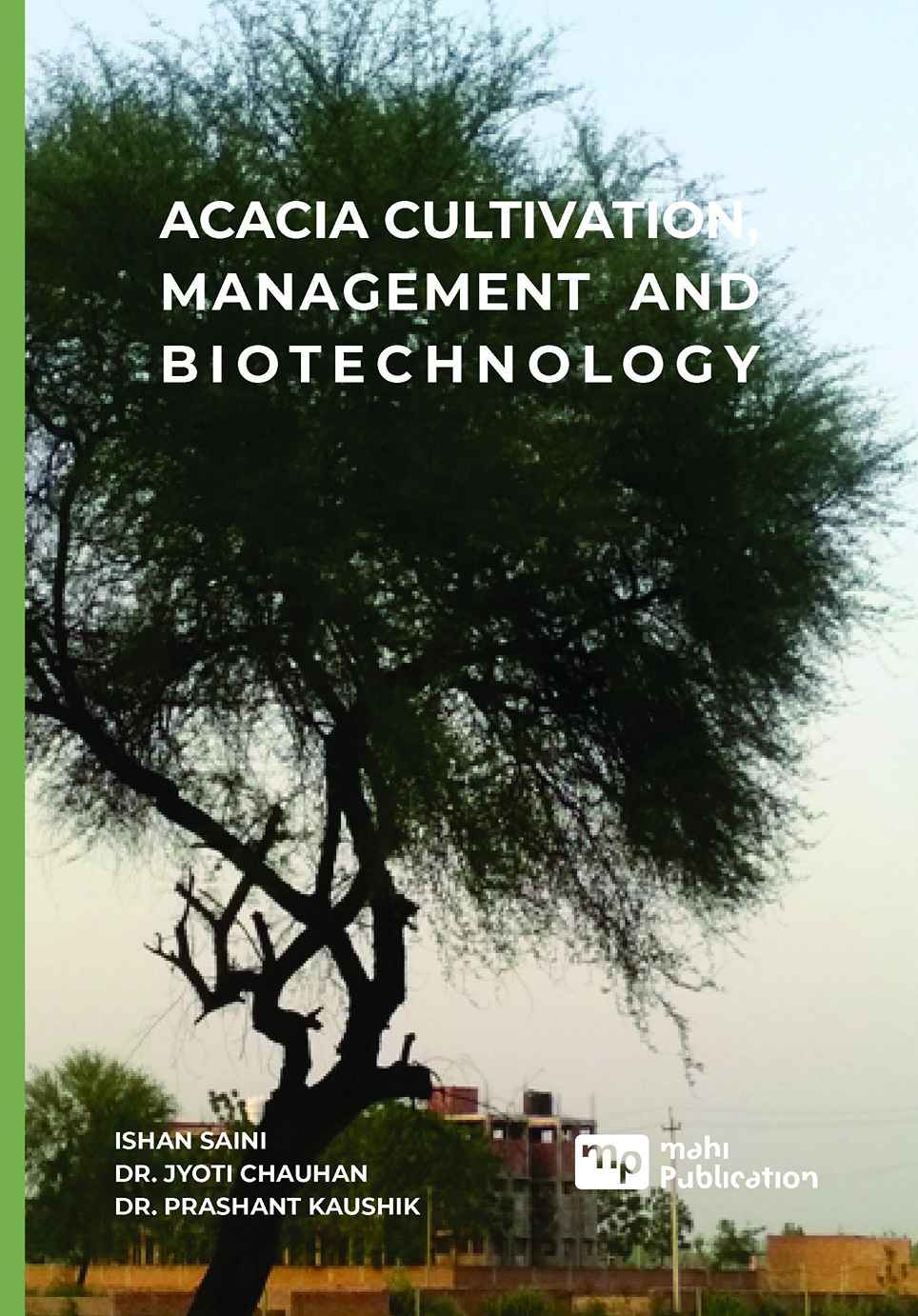 Acacia Cultivation, Management And Biotechnology