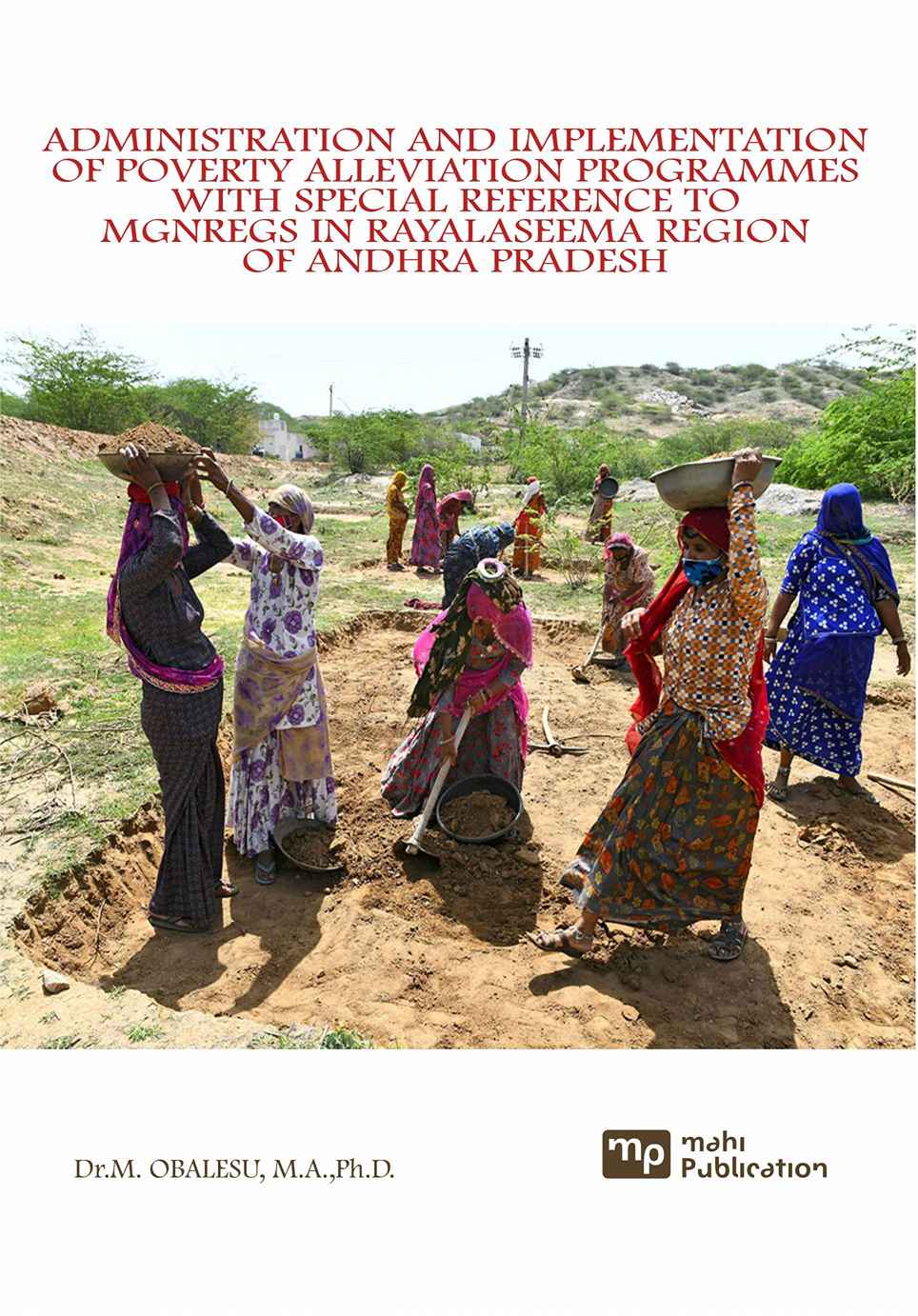 Administration and Implementation Of Poverty Alleviation Programmes With Special Reference to Mgnregs in Rayalaseema Region Of Andhra Pradesh