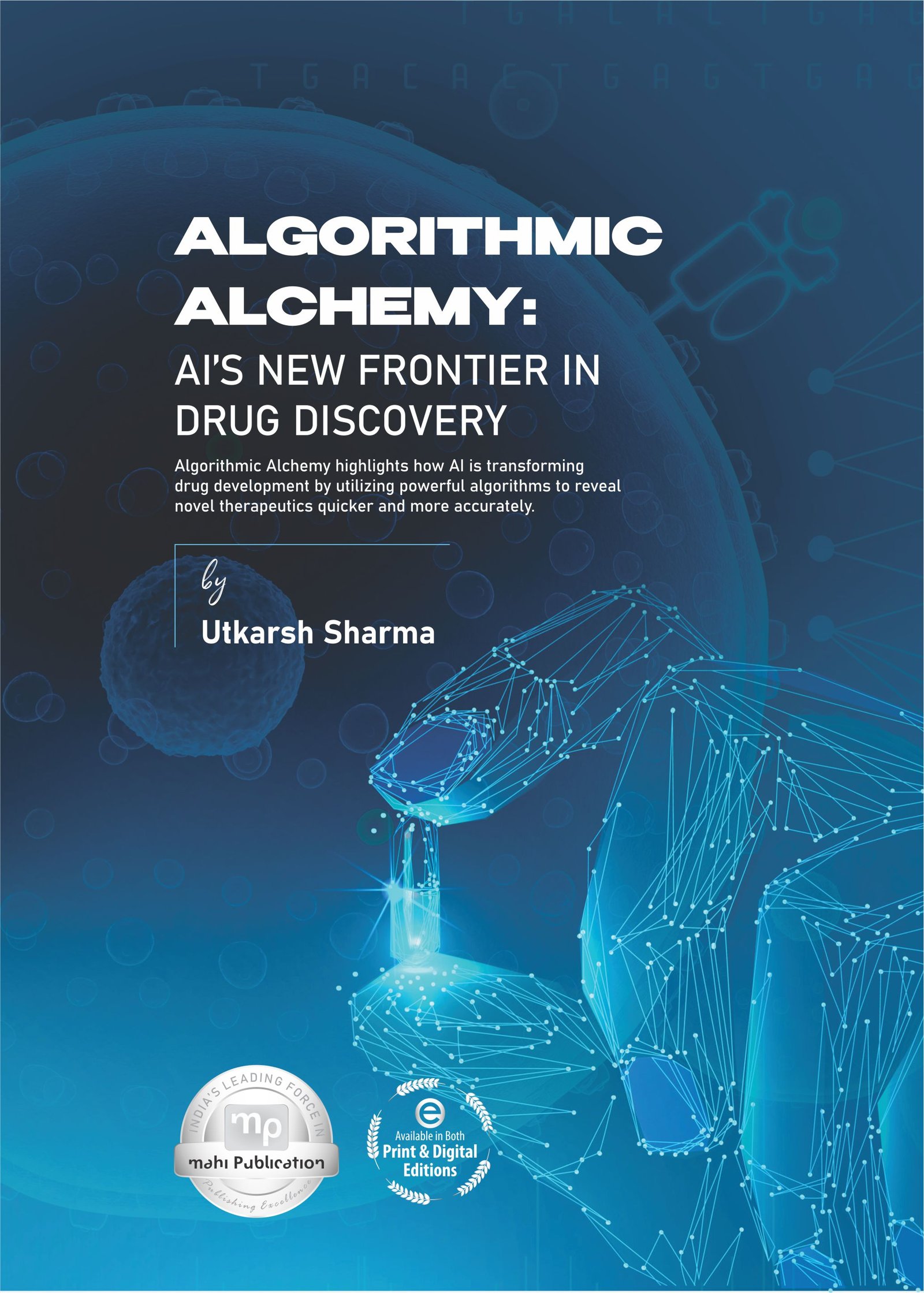 Algorithmic Alchemy: Ai’s New Frontier In Drug Discovery