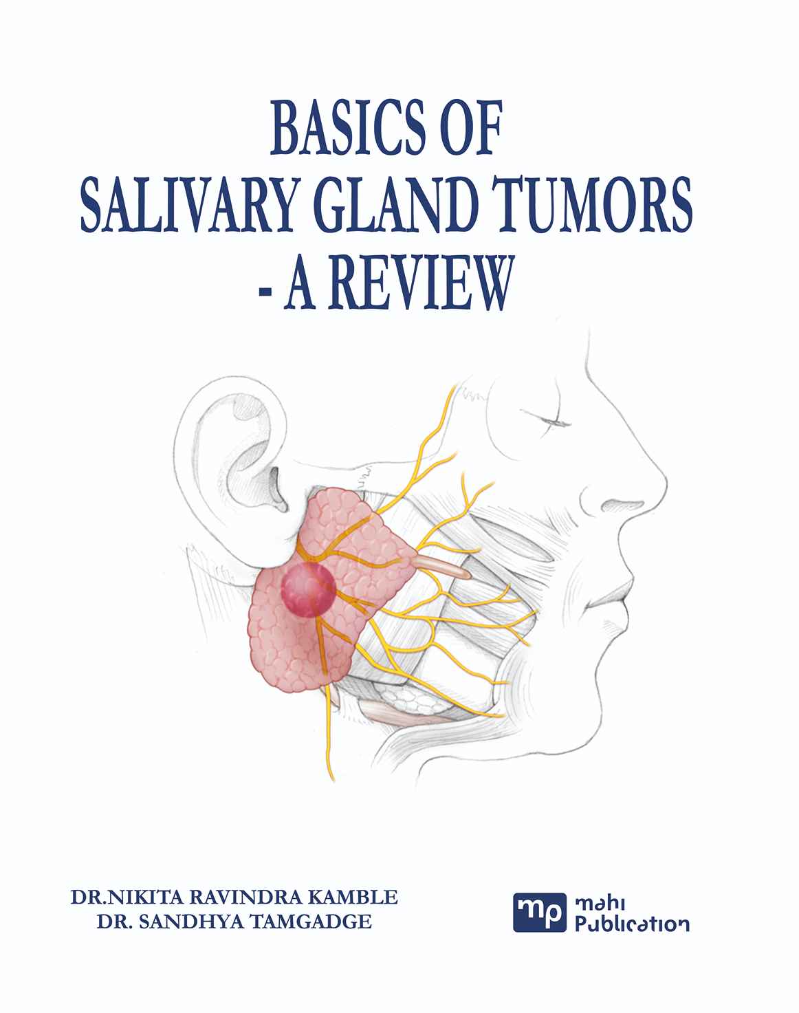 Basics of Salivary Gland Tumors - A Review