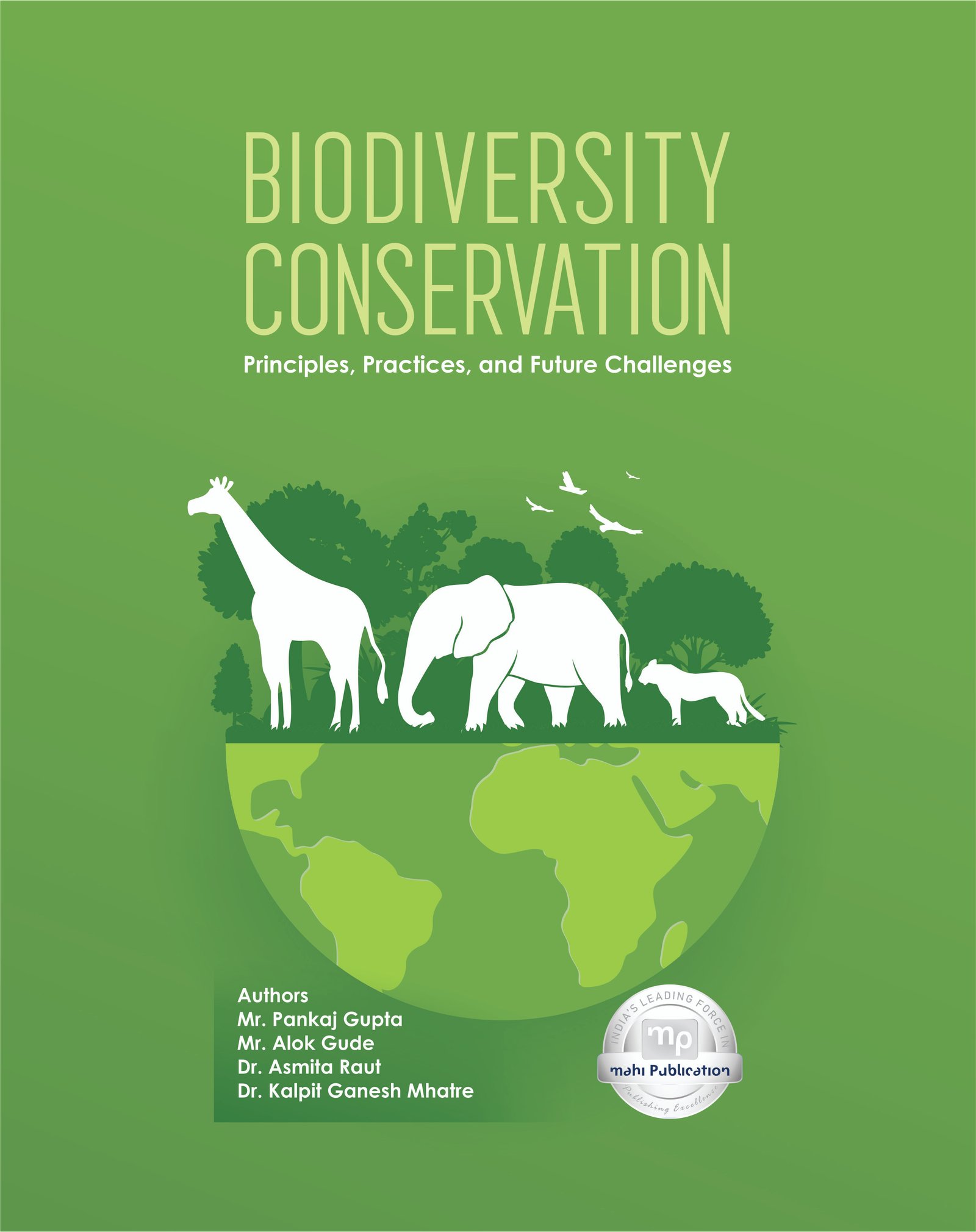 BIODIVERSITY CONSERVATION: Principles, Practices, and Future Challenges