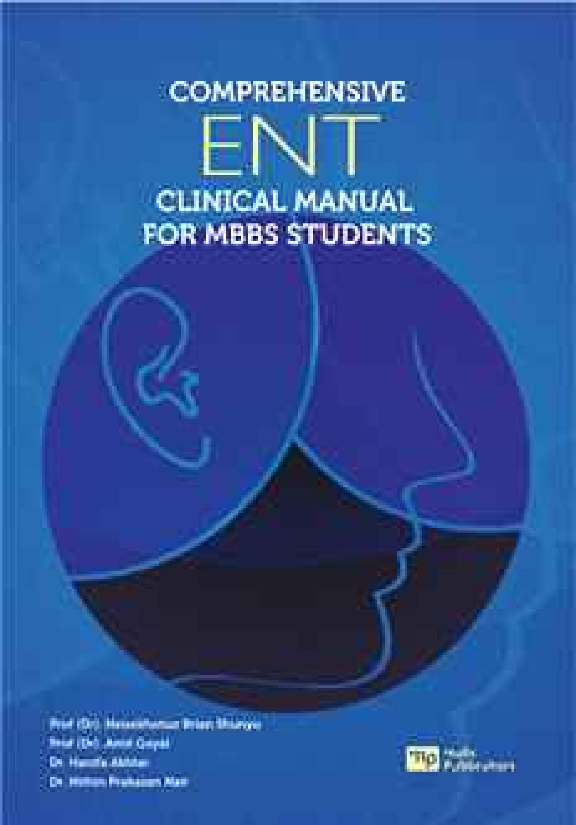 COMPREHENSIVE ENT CLINICAL MANUAL FOR MBBS STUDENTS