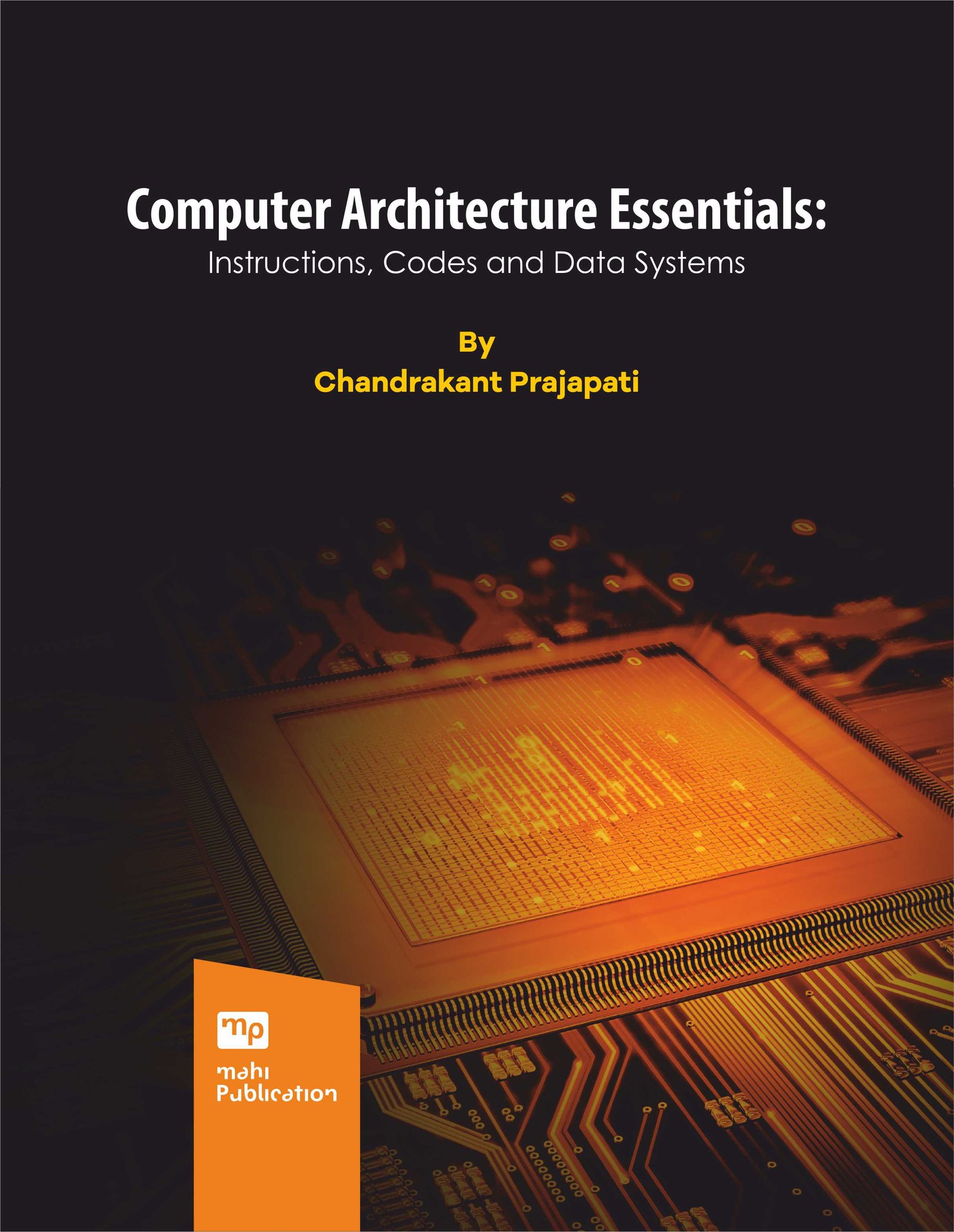 Computer Architecture Essentials: Instructions, Codes and Data Systems