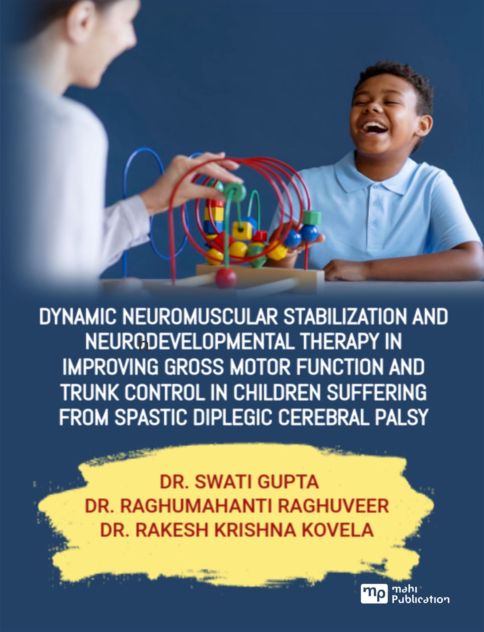 Dynamic Neuromuscular Stabilization and Neurodevelopmental Therapy in improving Gross Motor Function and Trunk Control in Children Suffering from Spastic Diplegic Cerebral Palsy