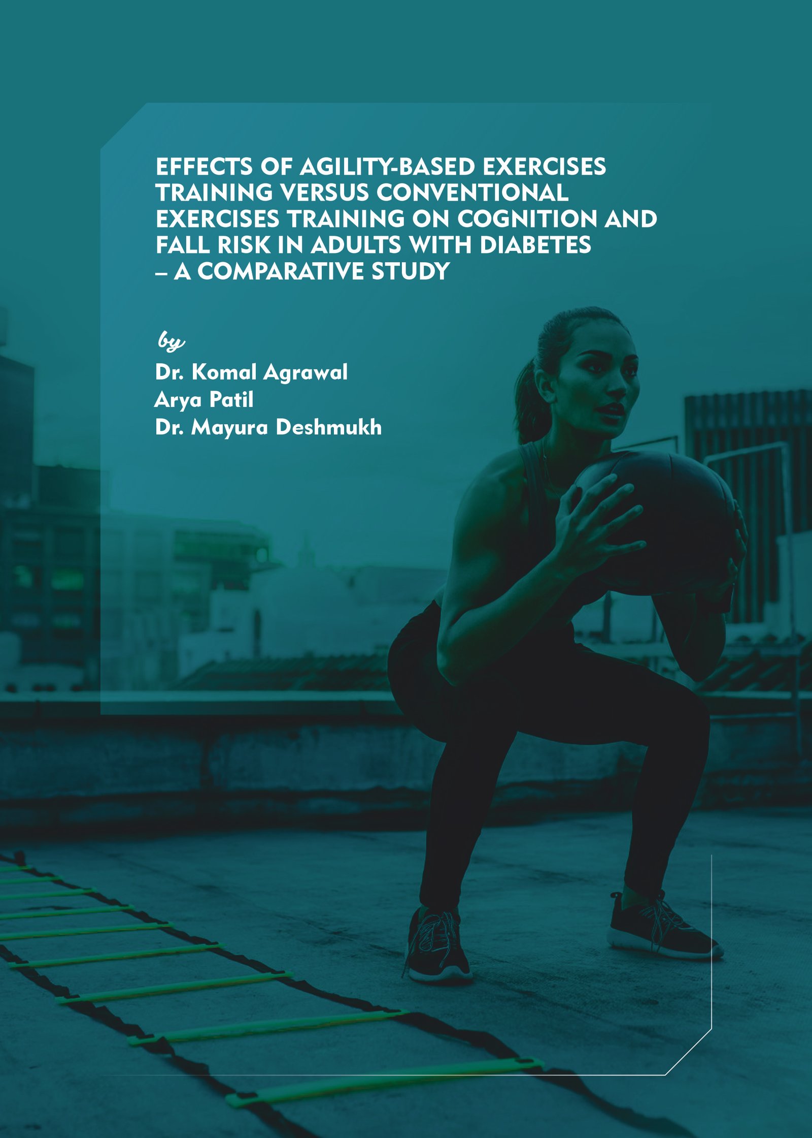 Effects of Agility-Based Exercises Training Versus Conventional Exercises Training On Cognition And Fall Risk In Adults With Diabetes – A Comparative Study