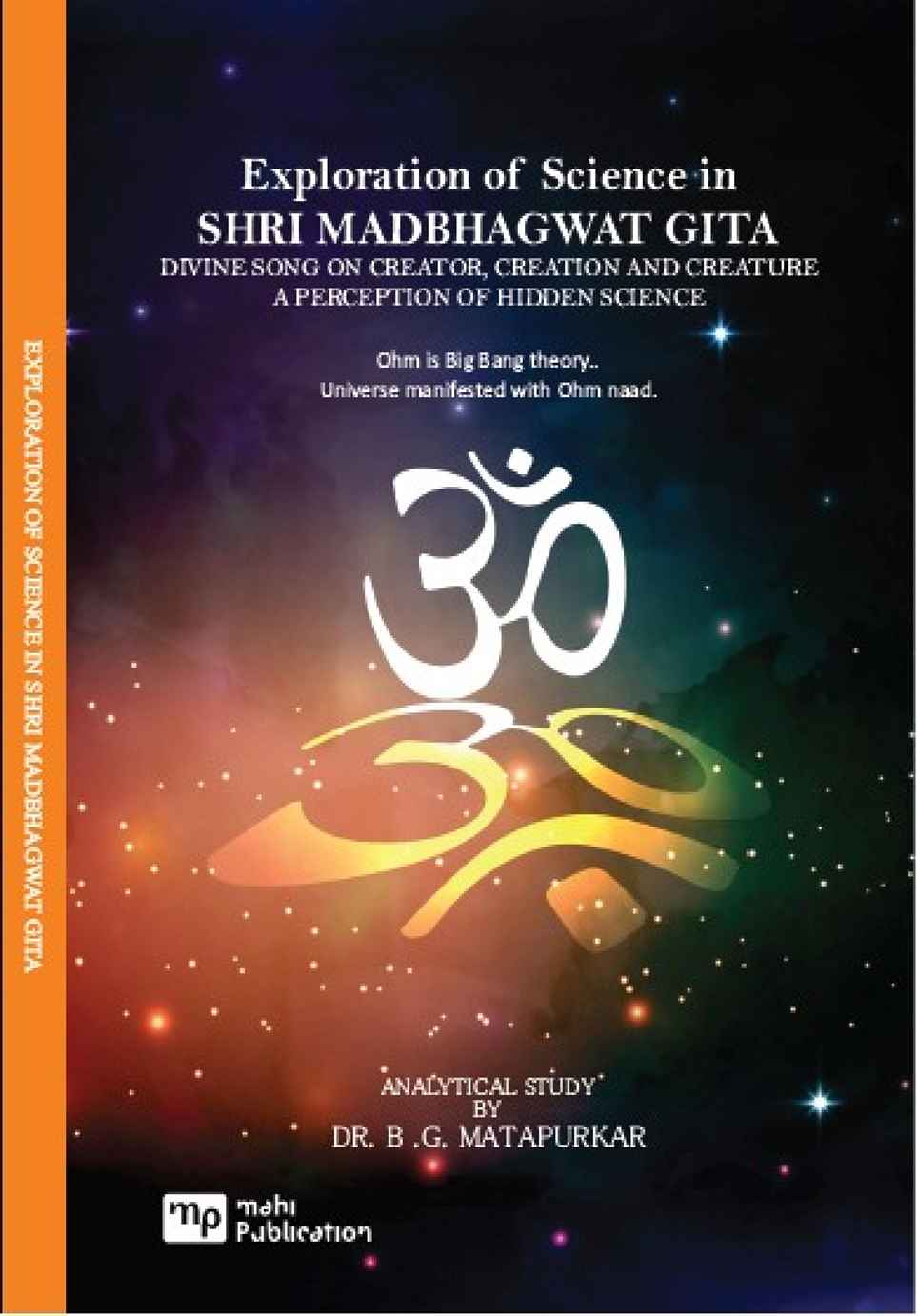 Exploration Of Science In Shrimad Bhagwat Gita Divine Song On Creator, Creation And Creature A Perception Of Hidden Science