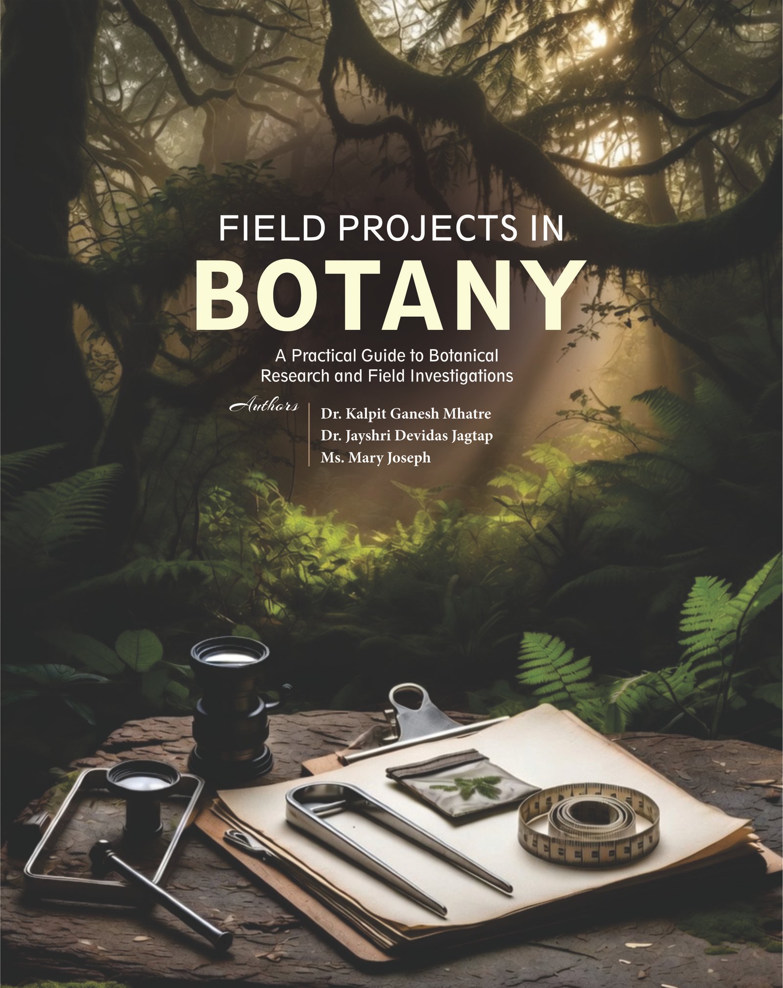  FIELD PROJECTS IN BOTANY A Practical Guide to Botanical Research and Field Investigations