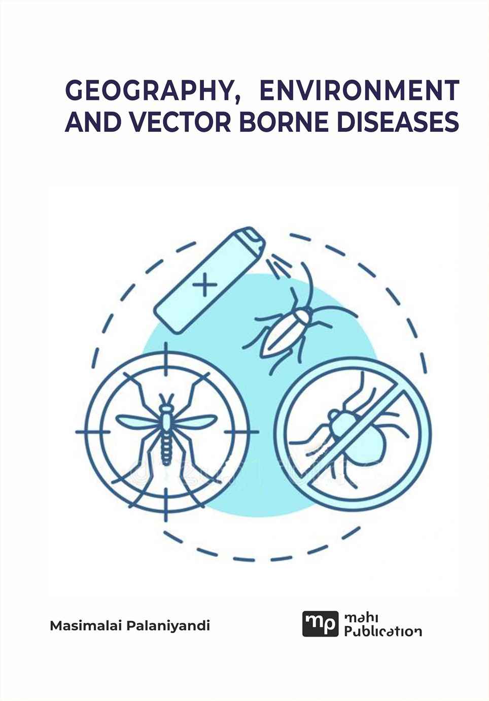 Geography, Environment And Vector Borne Diseases