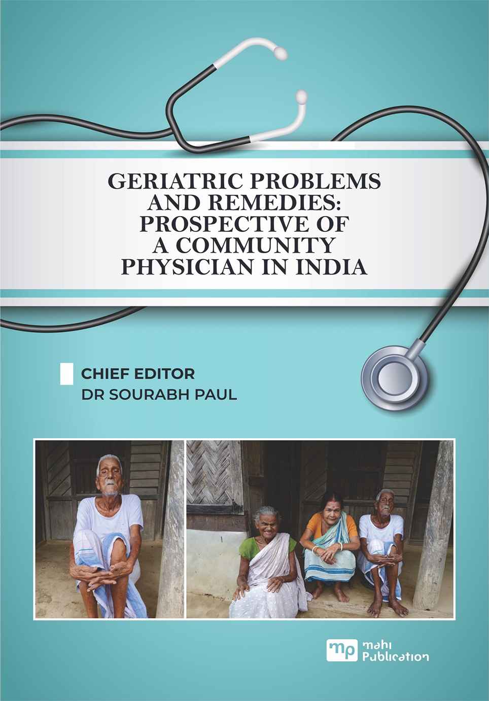 Geriatric Problems And Remedies: Prospective Of A Community Physician In India