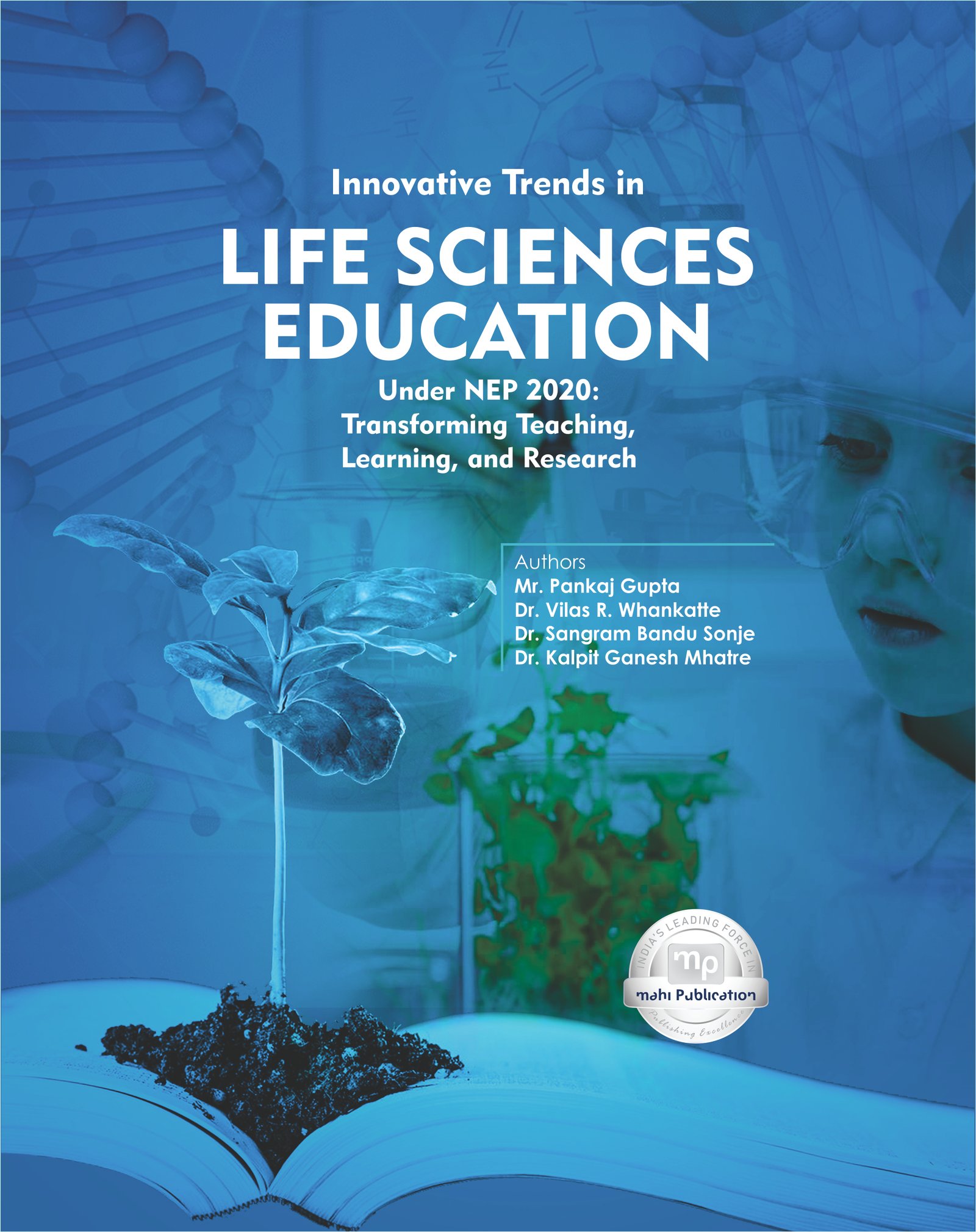 Innovative Trends in LIFE SCIENCES EDUCATION Under NEP 2020: Transforming Teaching, Learning, and Research