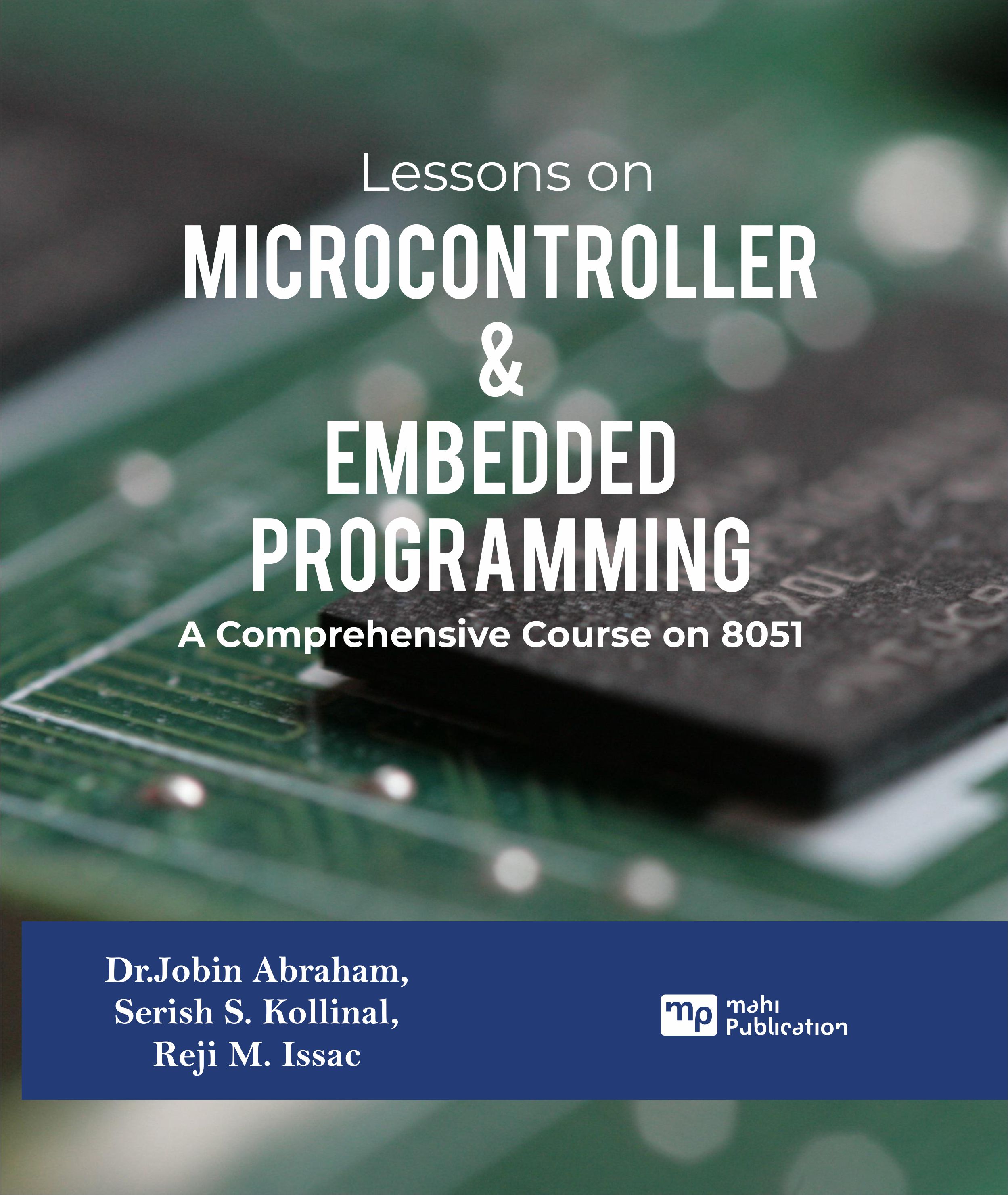 Lessons on Microcontroller & Embedded Programming A Comprehensive Course on 8051