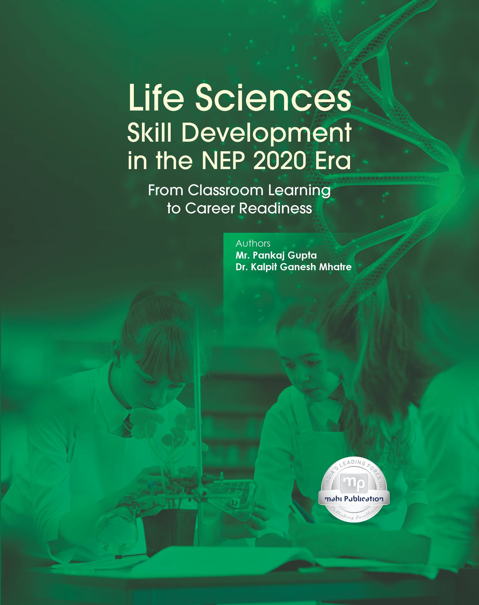 Life Sciences Skill Development in the NEP 2020 Era: From Classroom Learning to Career Readiness