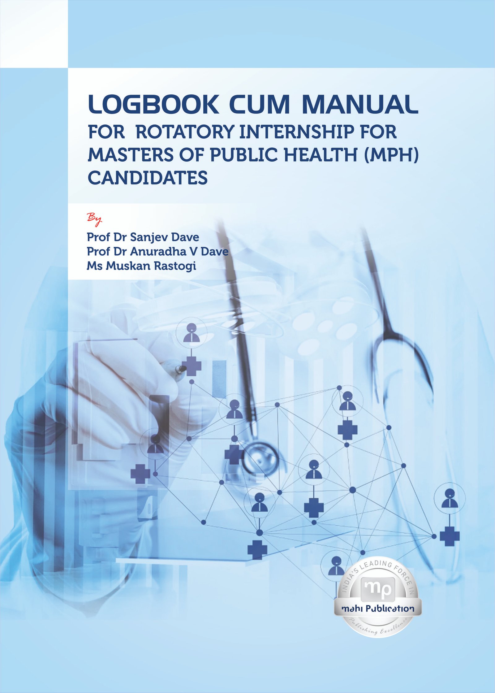 Logbook Cum Manual for Rotatory Internship for Masters of Public Health (MPH) Candidates
