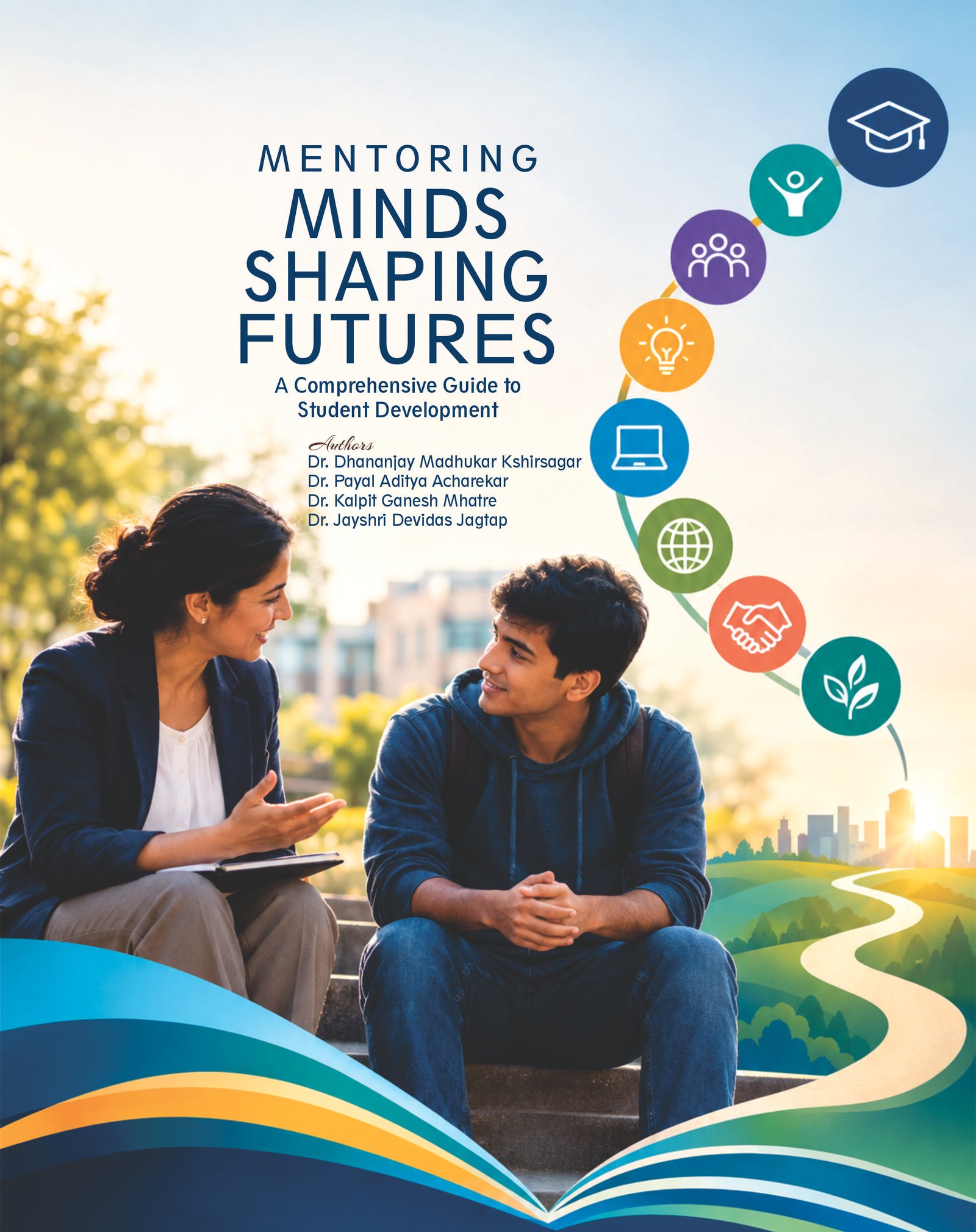 MENTORING MINDS, SHAPING FUTURES A Comprehensive Guide to Student Development MENTORING MINDS, SHAPING FUTURES A Comprehensive Guide to Student Development