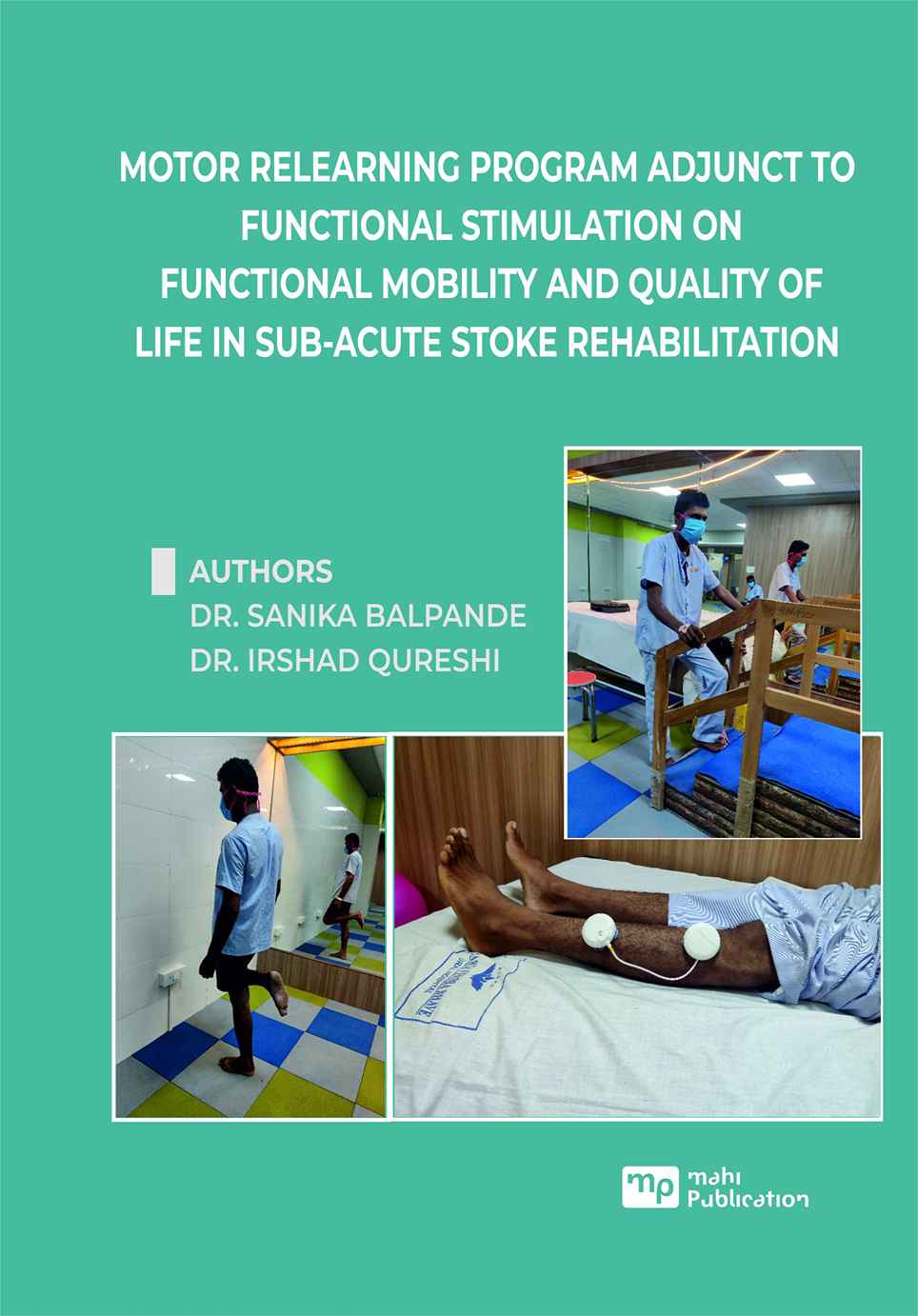 Motor Relearning Program Adjunct To Functional Stimulation On Functional Mobility And Quality Of Life In Sub-Acute Stoke Rehabilitation