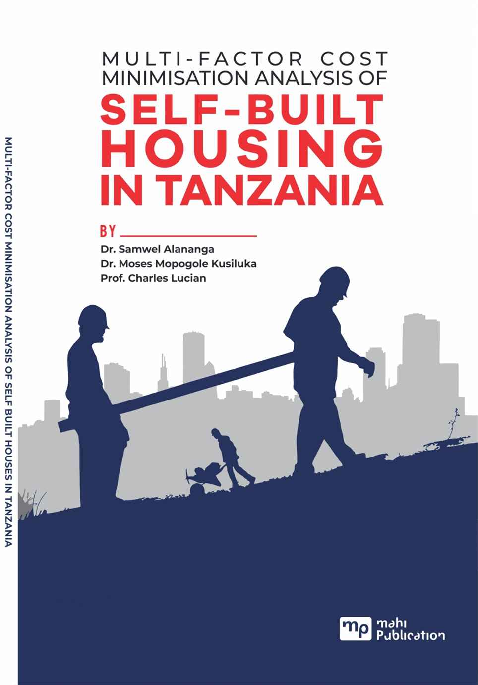 Multi-Factor Cost Minimisation Analysis Of Self Built Houses In Tanzania