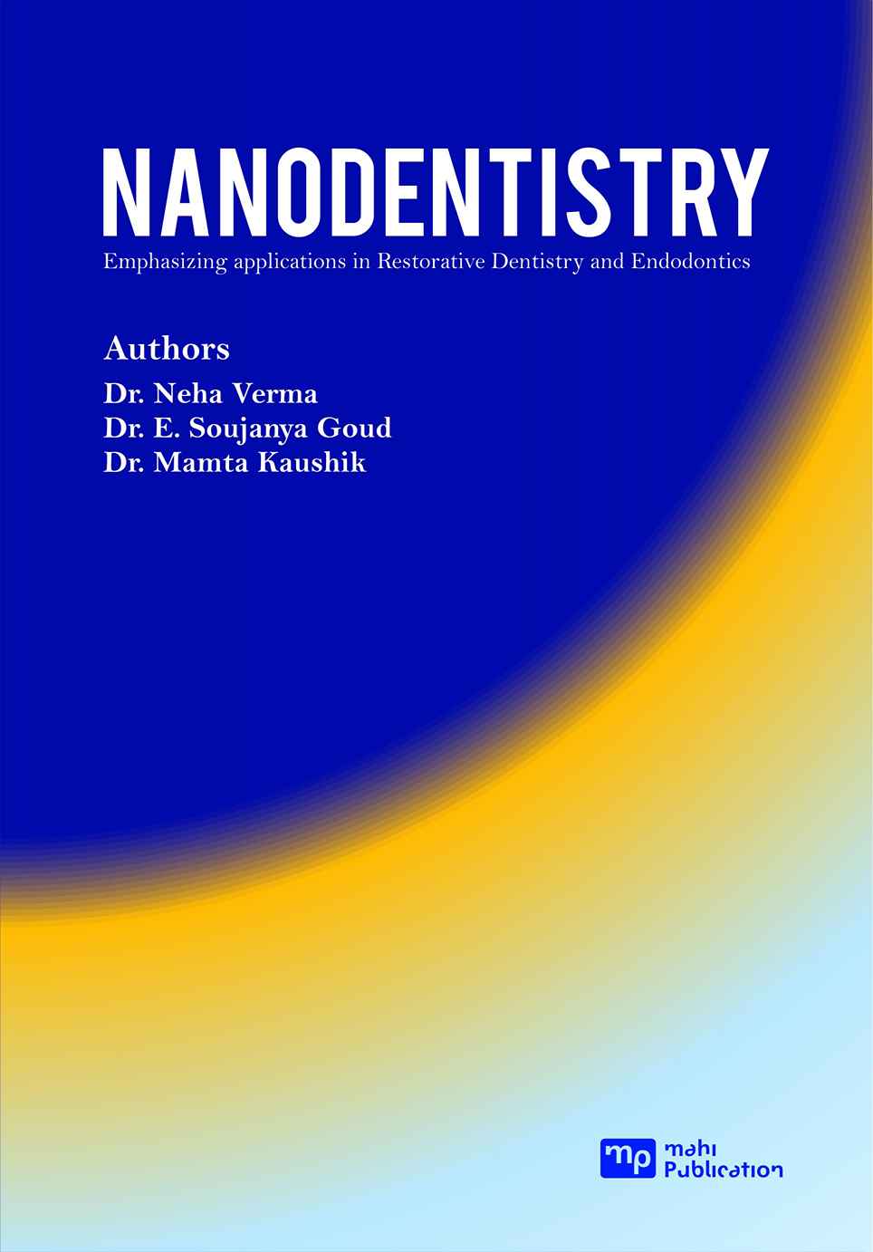 Nanodentistry Emphasizing Applications In Restorative Dentistry And Endodontics
