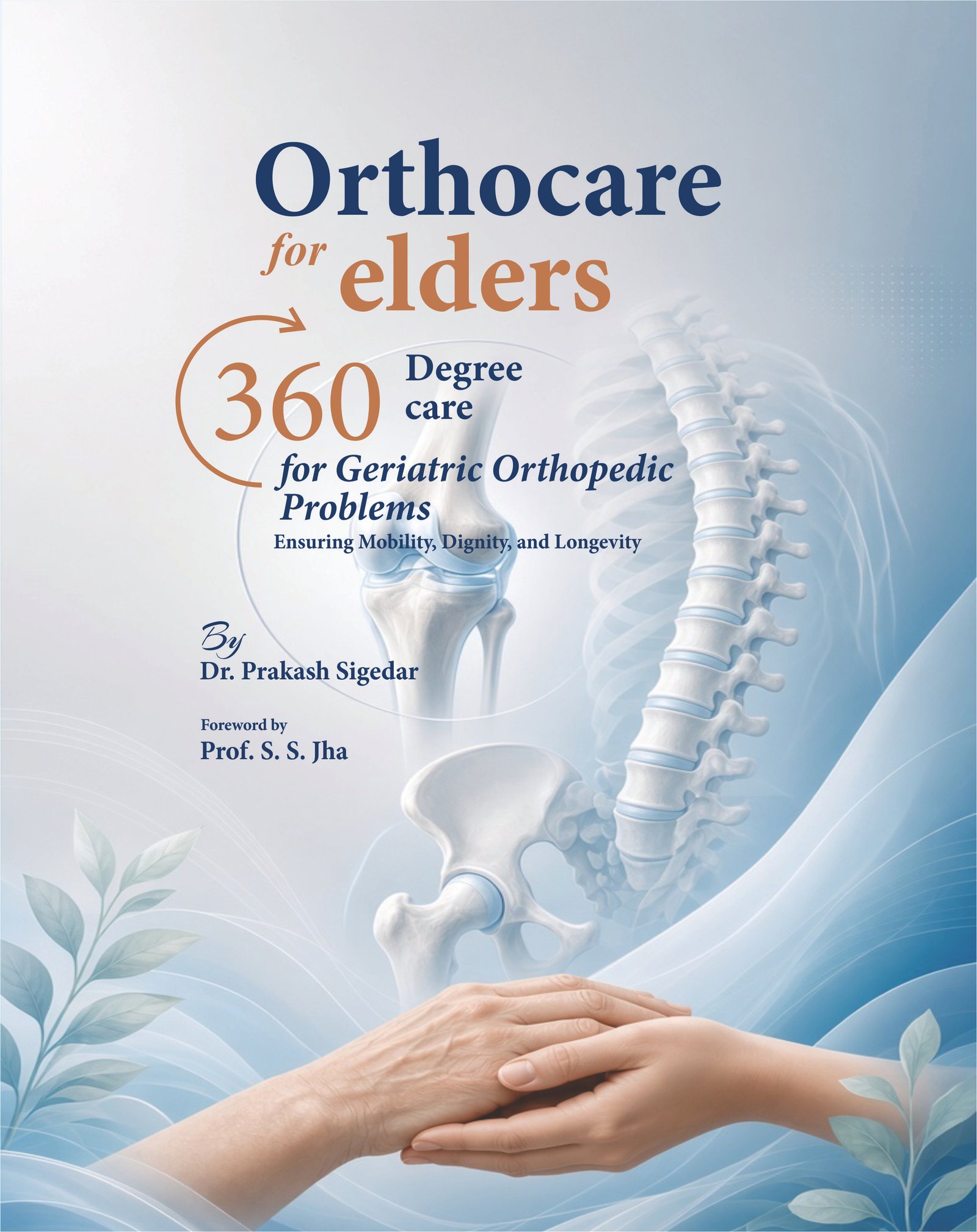 Ortho Care for Elders 360° Care for Geriatric Orthopedic Problems – Ensuring Mobility, Dignity, and Longevity
