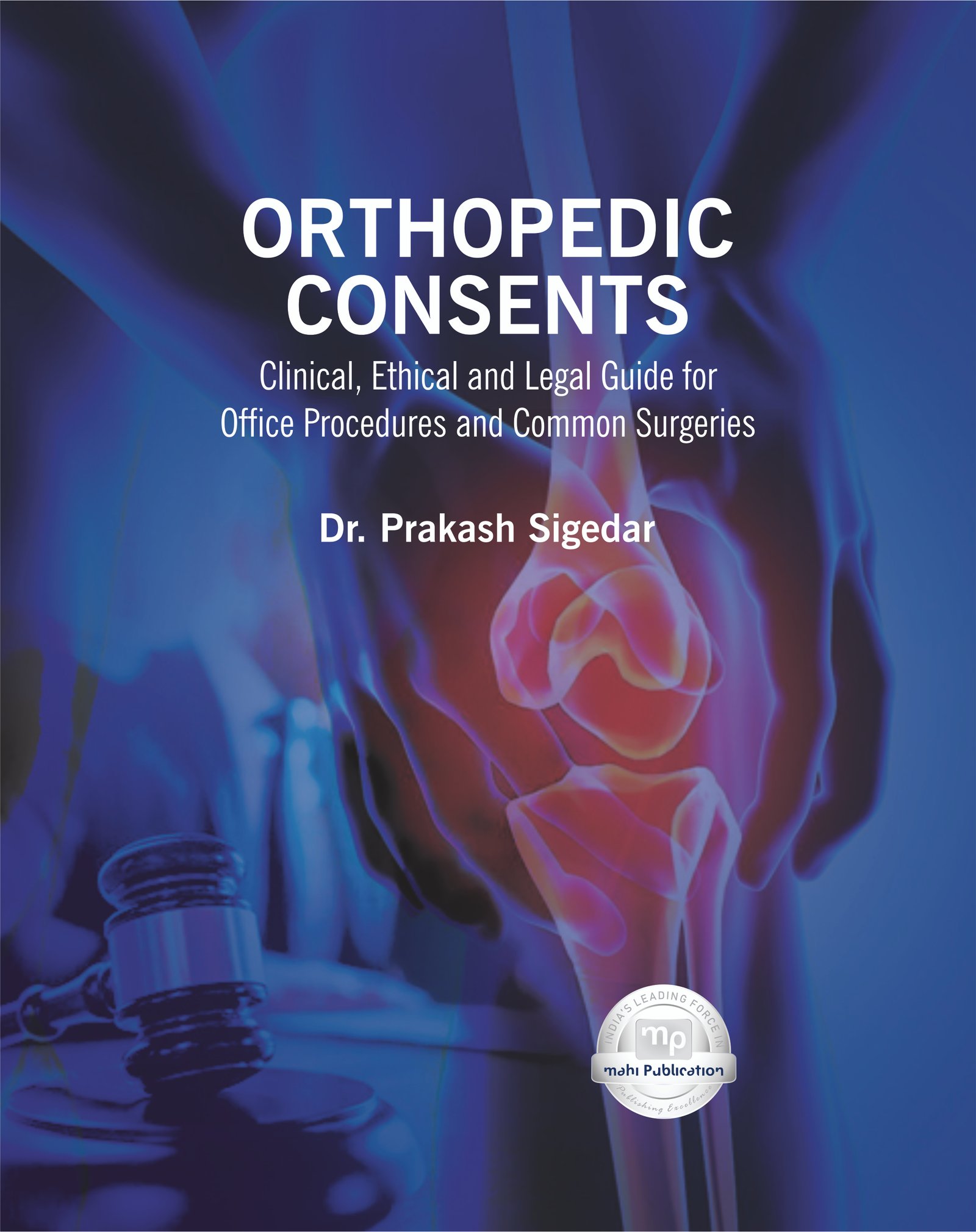 Orthopedic Consents: Clinical, Ethical and Legal Guide for Office Procedures and Common Surgeries