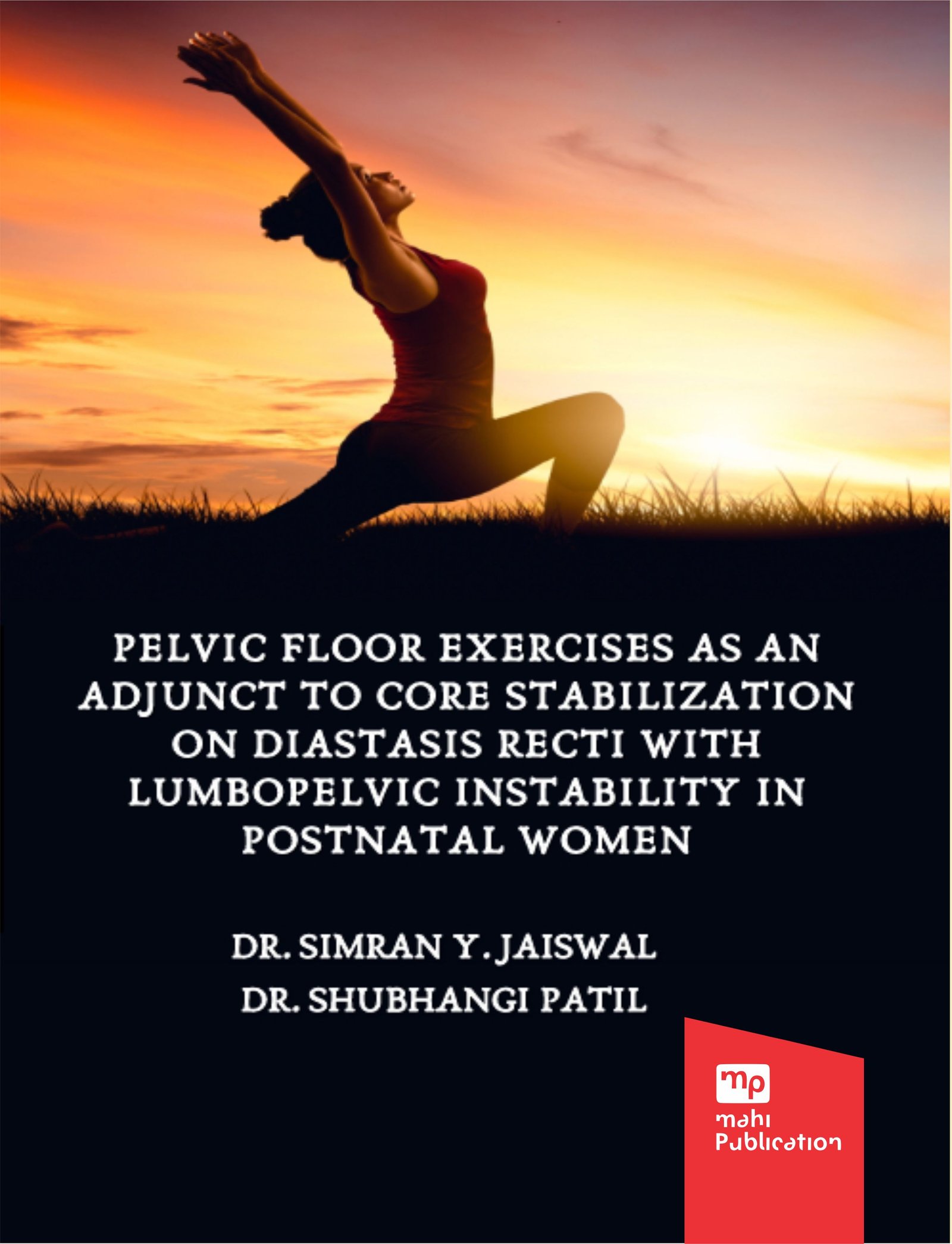 Pelvic Floor Exercises as an Adjunct to Core Stabilization on Diastasis Recti with Lumbopelvic Instability in Postnatal Women