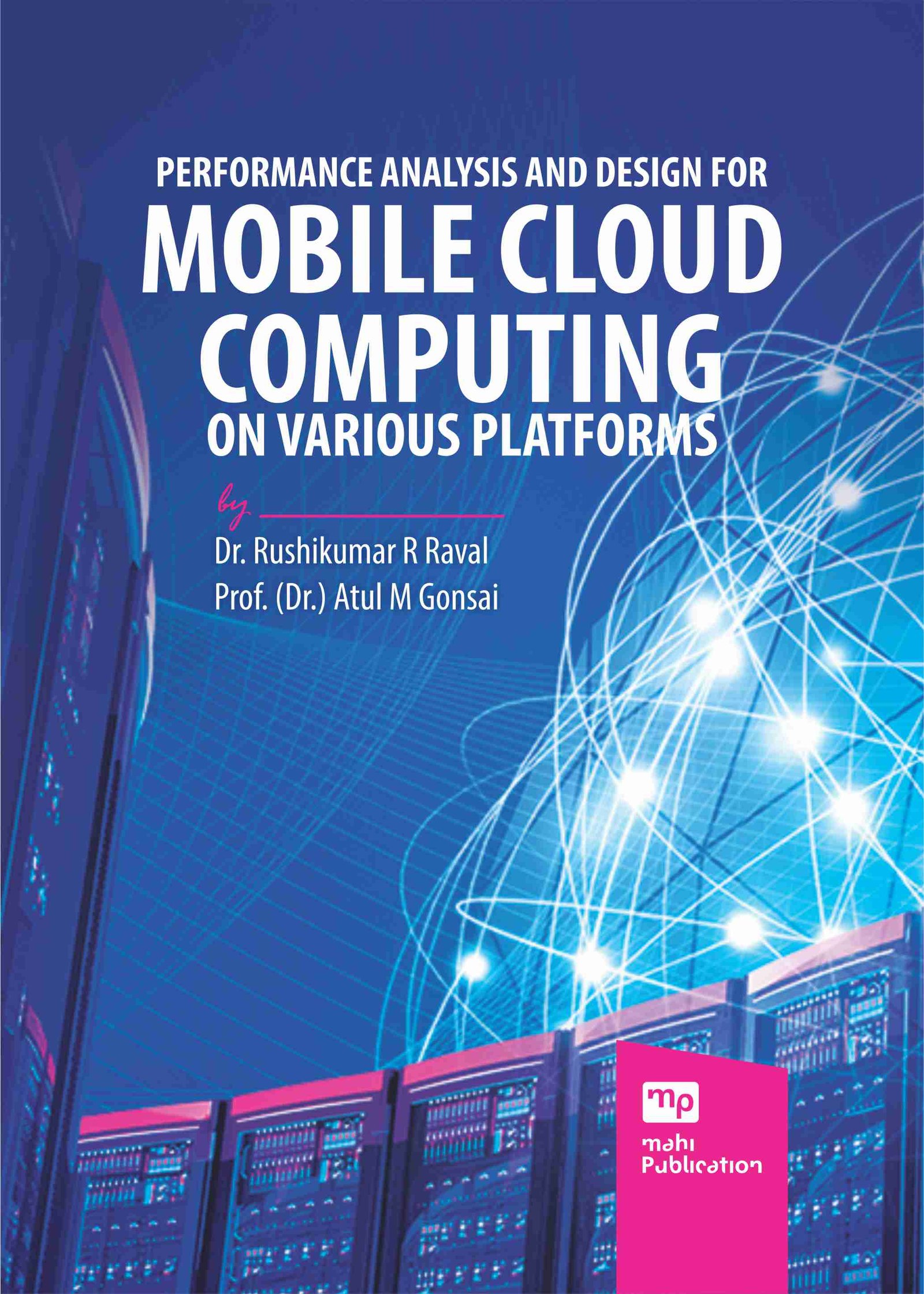 Performance Analysis and Design for Mobile Cloud Computing on Various Platforms