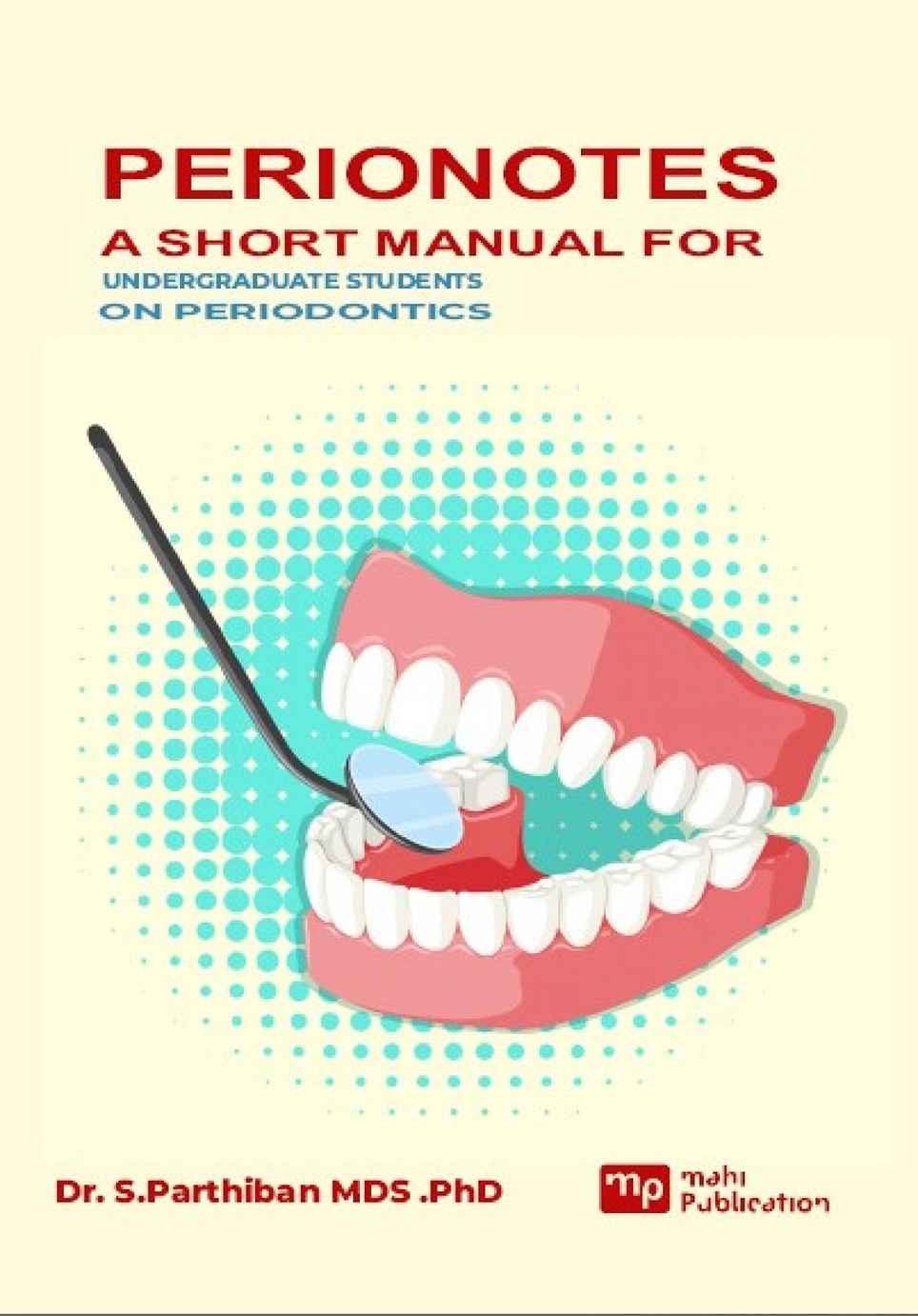Perionotes a Short Manual For Undergraduate Students on Periodontics