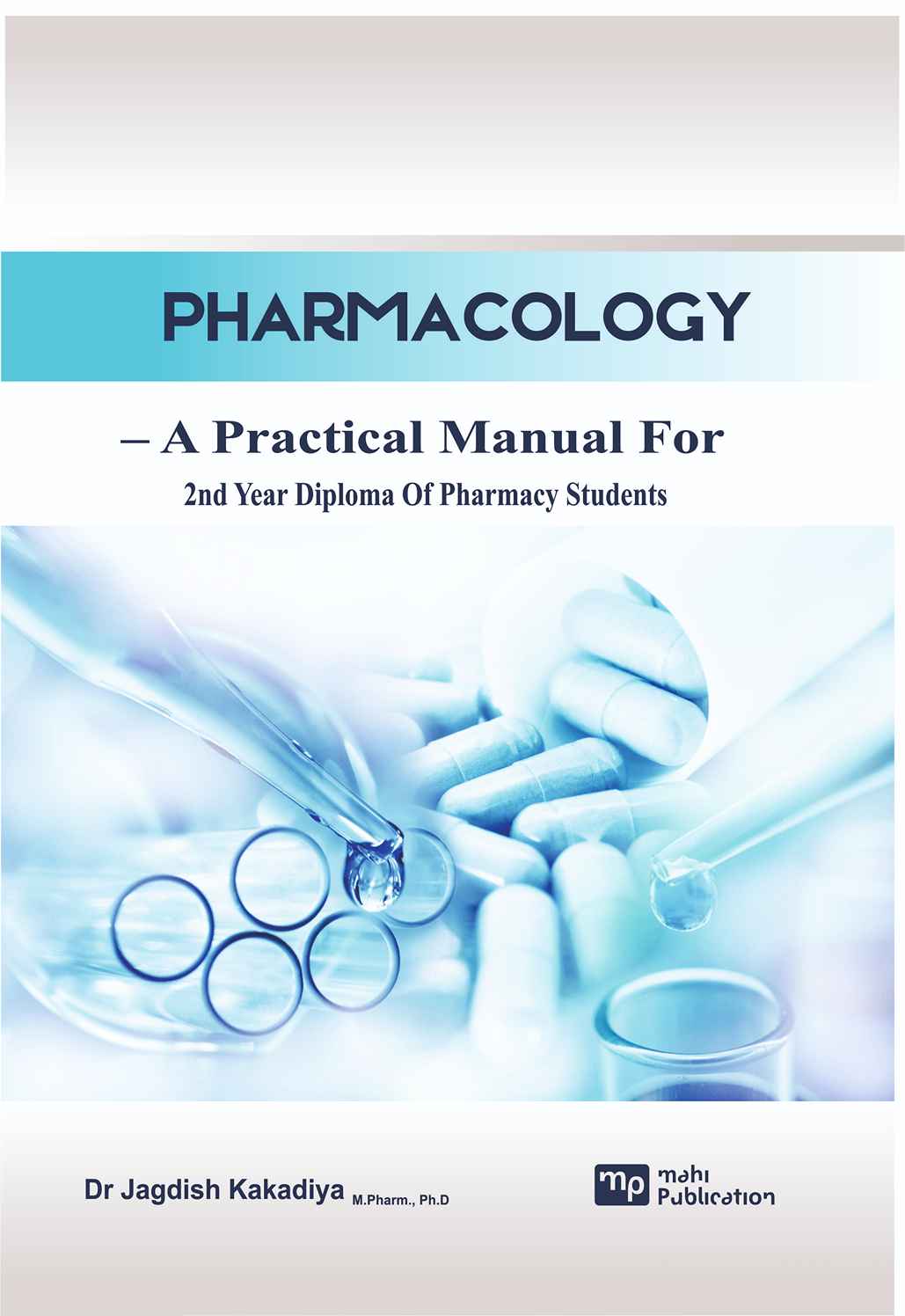 Pharmacology – A Practical Manual for 2nd Year Diploma of Pharmacy Students