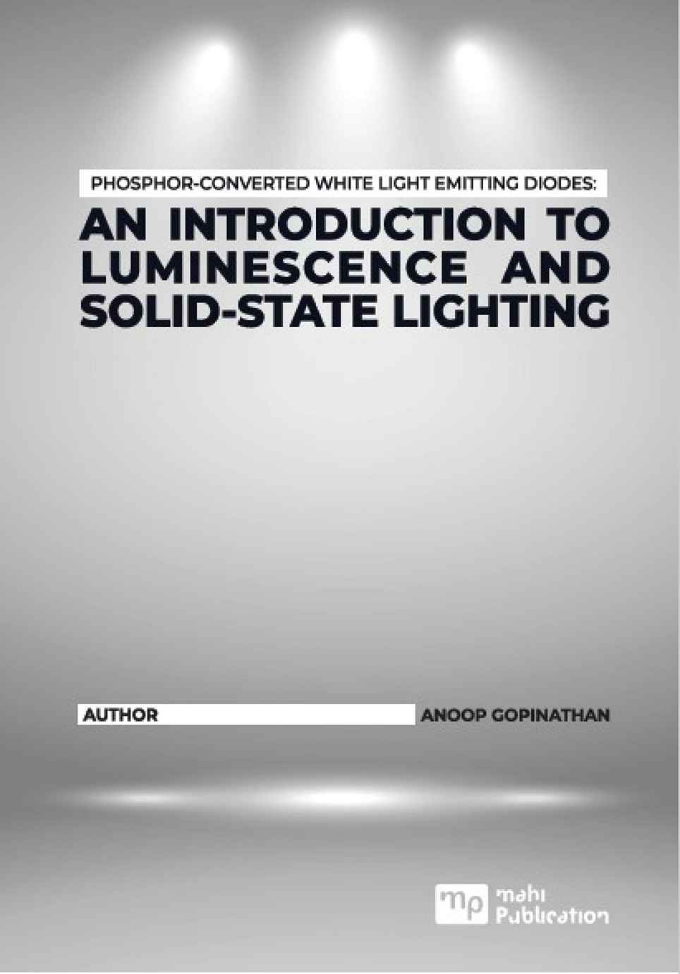 Phosphor-Converted White Light Emitting Diodes An Introduction To Luminescence And Solid-State Lighting