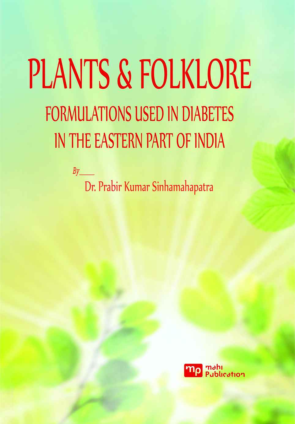 Plants & Folklore Formulations Used In Diabetes In The Eastern Part Of India