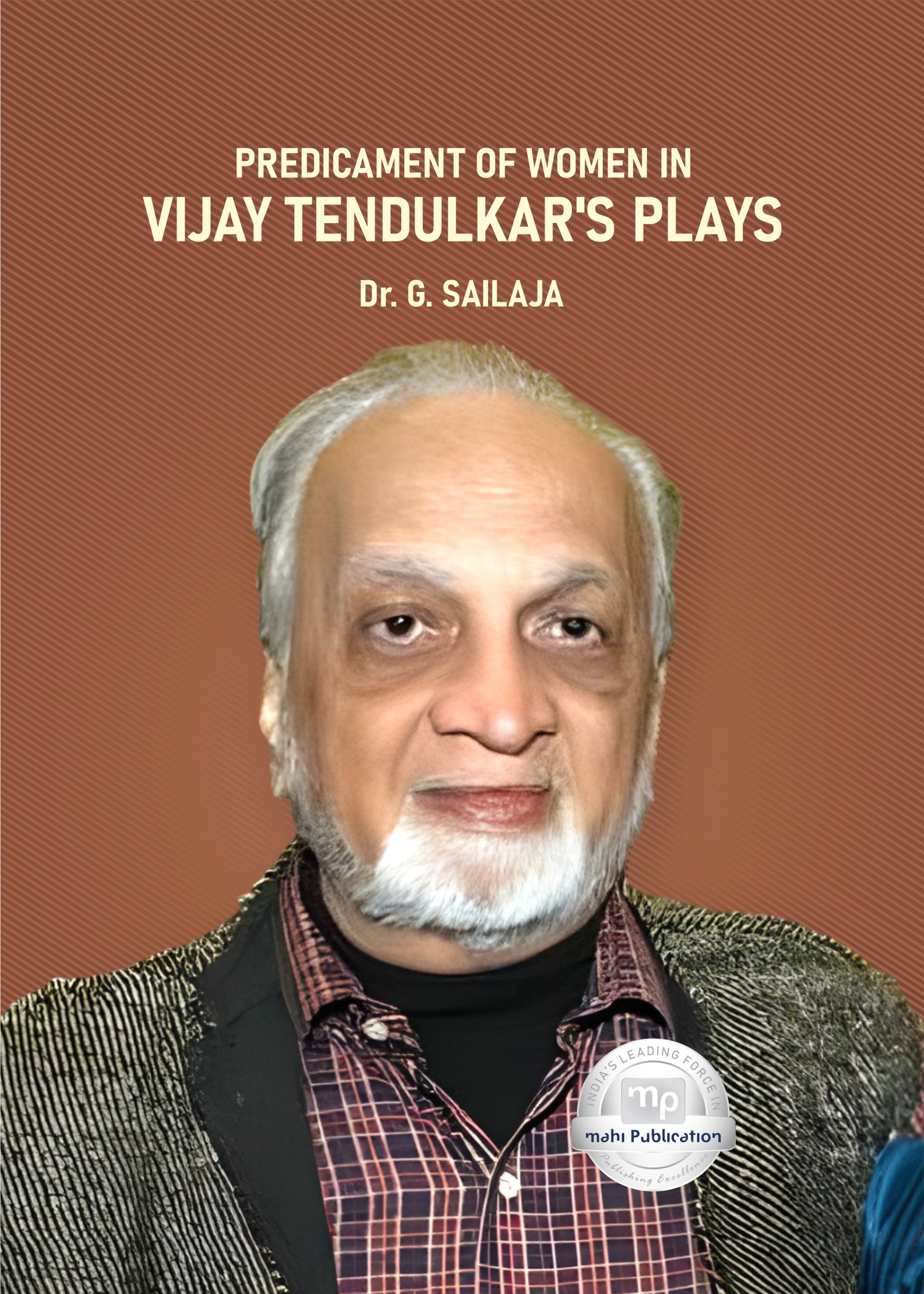 Predicament of Women in Vijay Tendulkar’s Plays