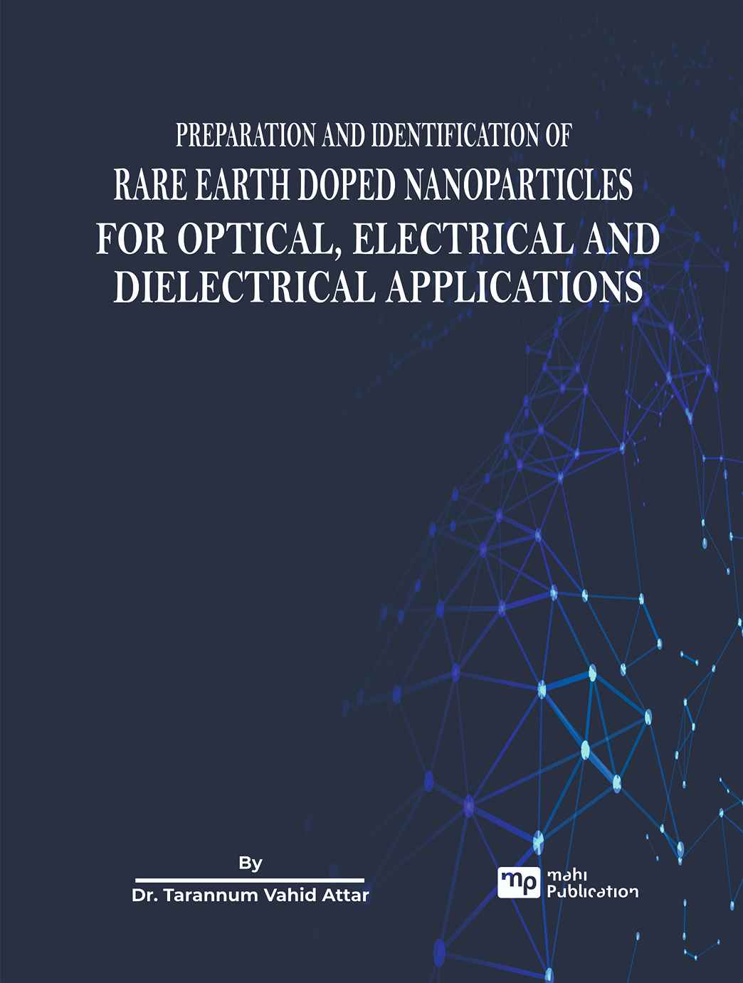 Preparation and identification of rare earth doped nanoparticles for optical, electrical and dielectrical applications