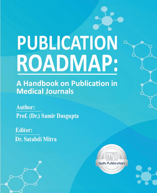 PUBLICATION ROADMAP:A Handbook on Publication in Medical Journals