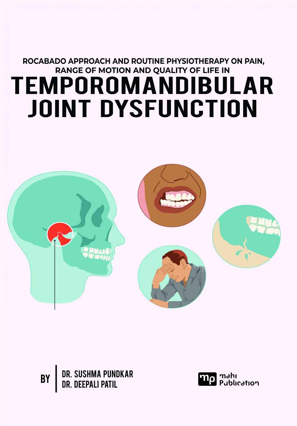 Rocabado Approach and Routine Physiotherapy on Pain, Temporomandibular Joint Dysfunction
