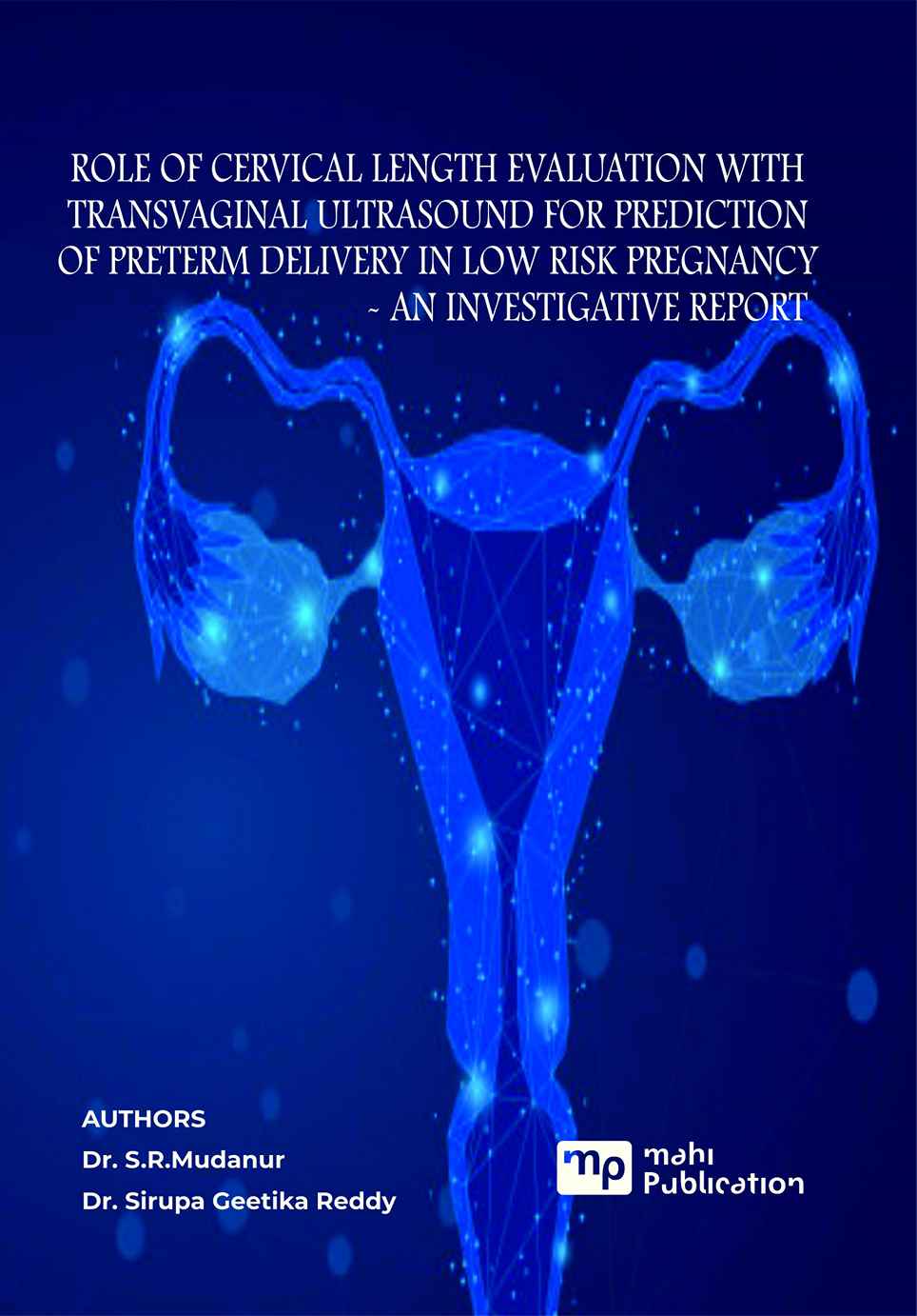 Role Of Cervical Length Evaluation With Transvaginal Ultrasound For Prediction Of Preterm Delivery In Low Risk Pregnancy - An Investigative Report