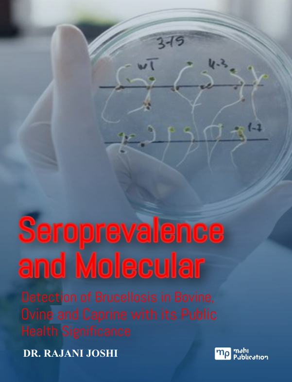 SEROPREVALENCE AND MOLECULAR Detection of Brucellosis in Bovine, Ovine and Caprine with its Public Health Significance