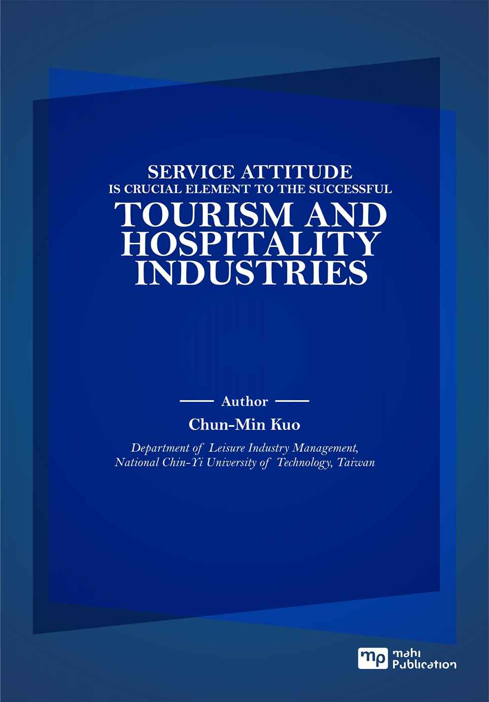 Service Attitude Is Crucial Element To The Successful Tourism And Hospitality Industries