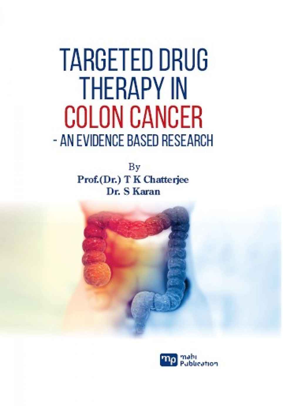 Targeted Drug Therapy in Colon Cancer- An Evidence Based Research