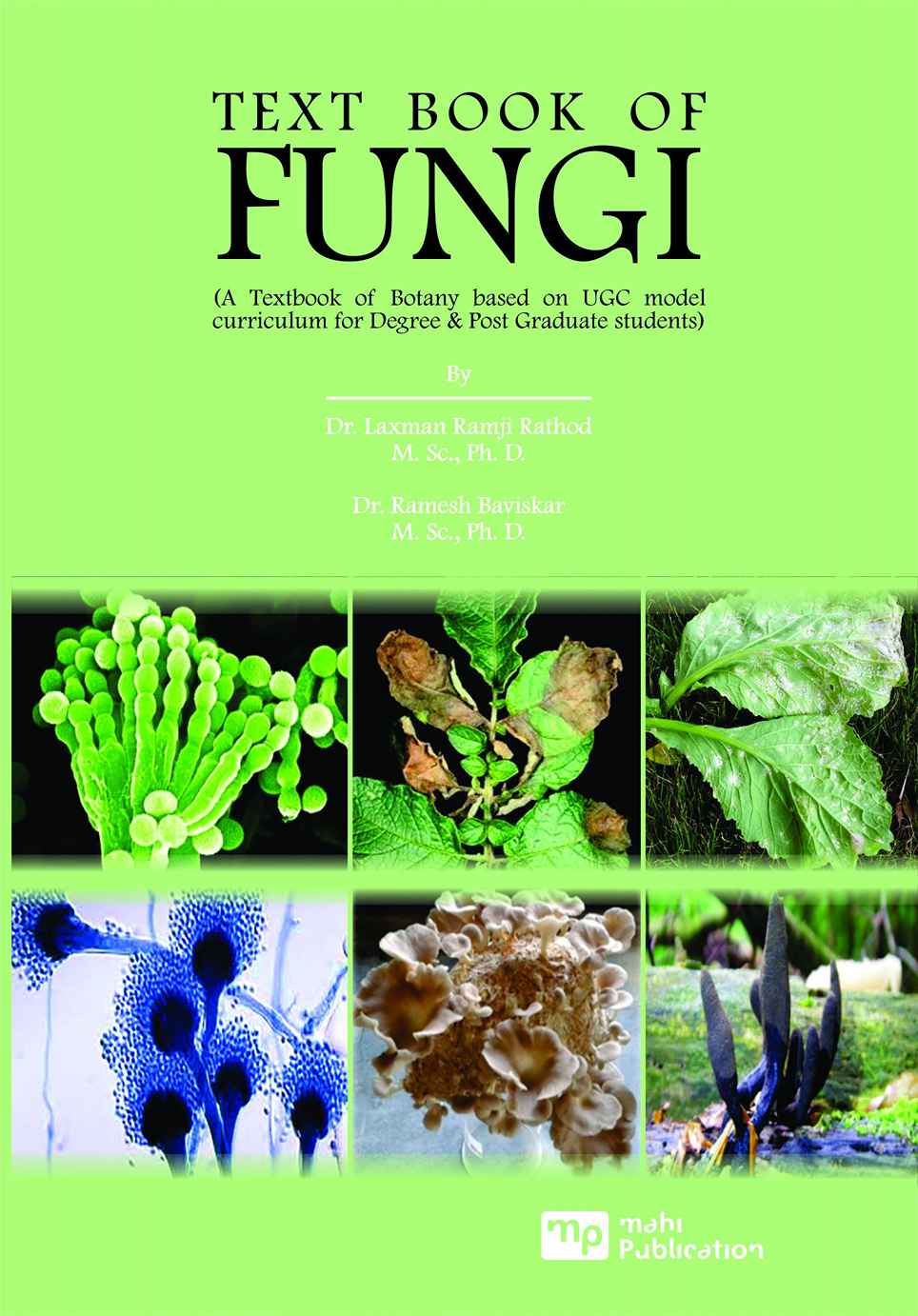 Text Book of Fungi (a Textbook of Botany Based on Ugc Model Curriculum for Degree & Post Graduate Students)