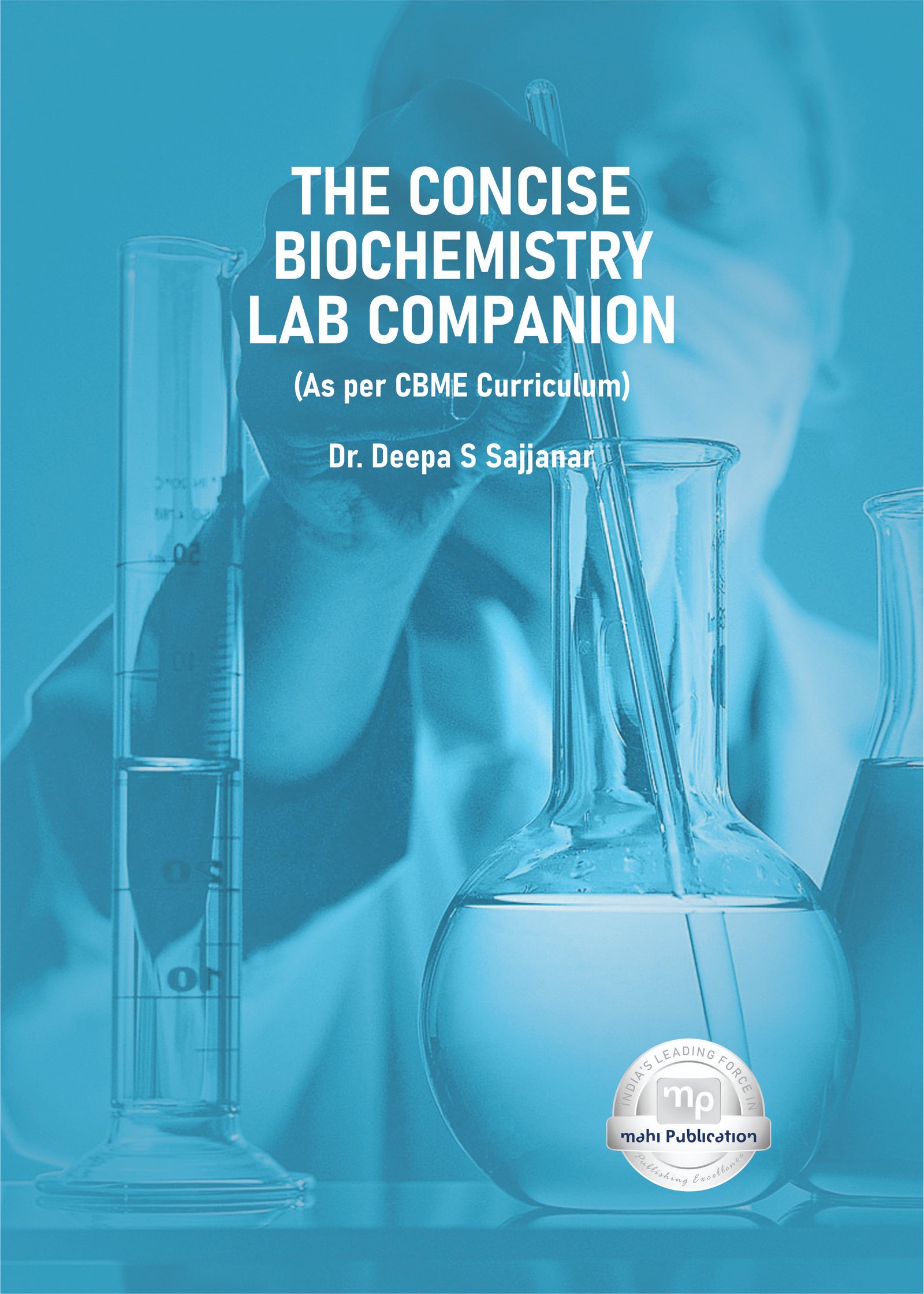 The Concise Biochemistry Lab Companion (As per CBME Curriculum)