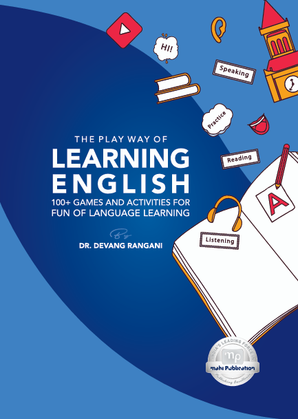 The PlayWay of Learning English: 100+ Games and Activities for Fun of Language Learning A Student-Friendly Book