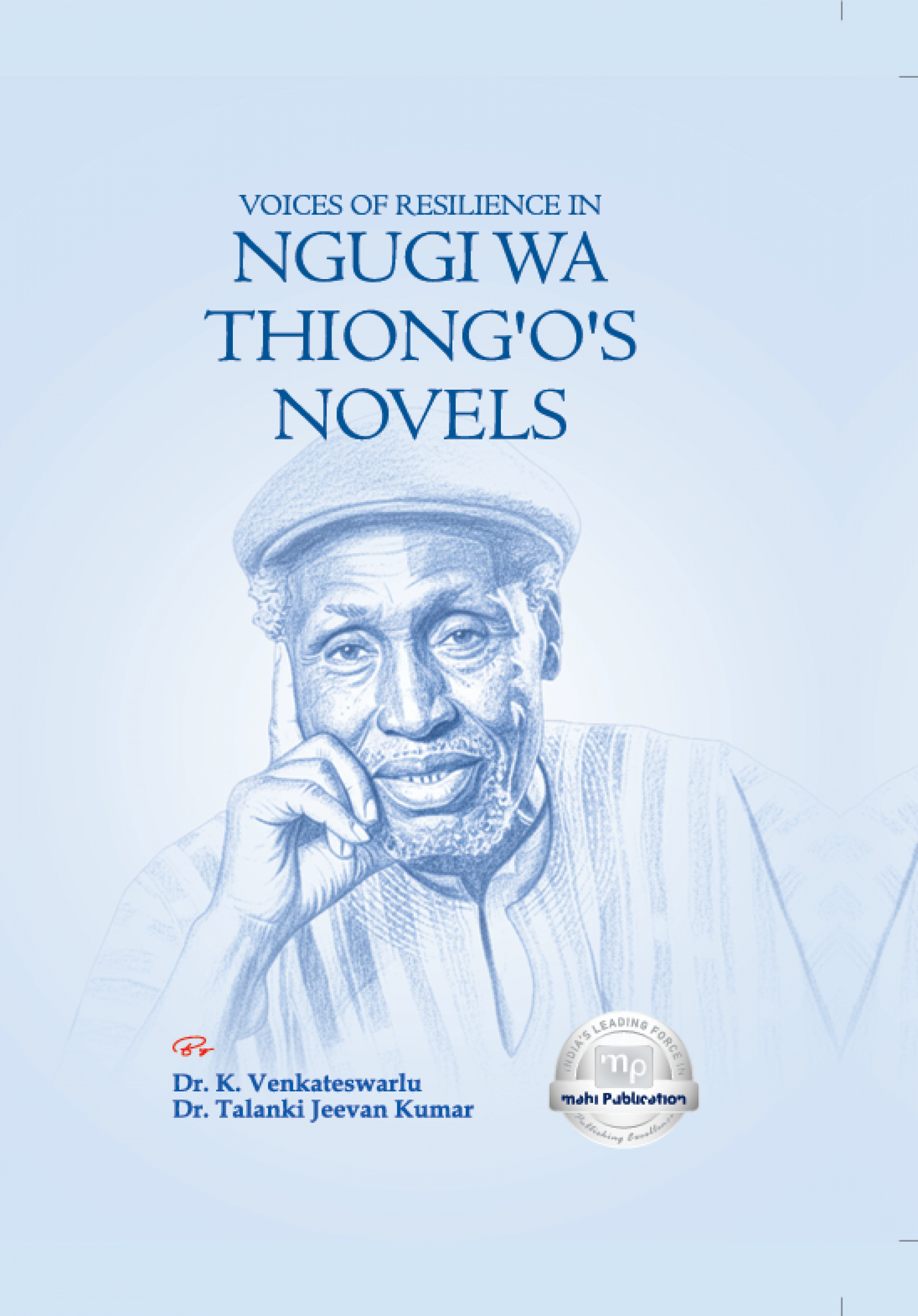 Voices of Resilience in Ngugi wa Thiong’o’s Novels