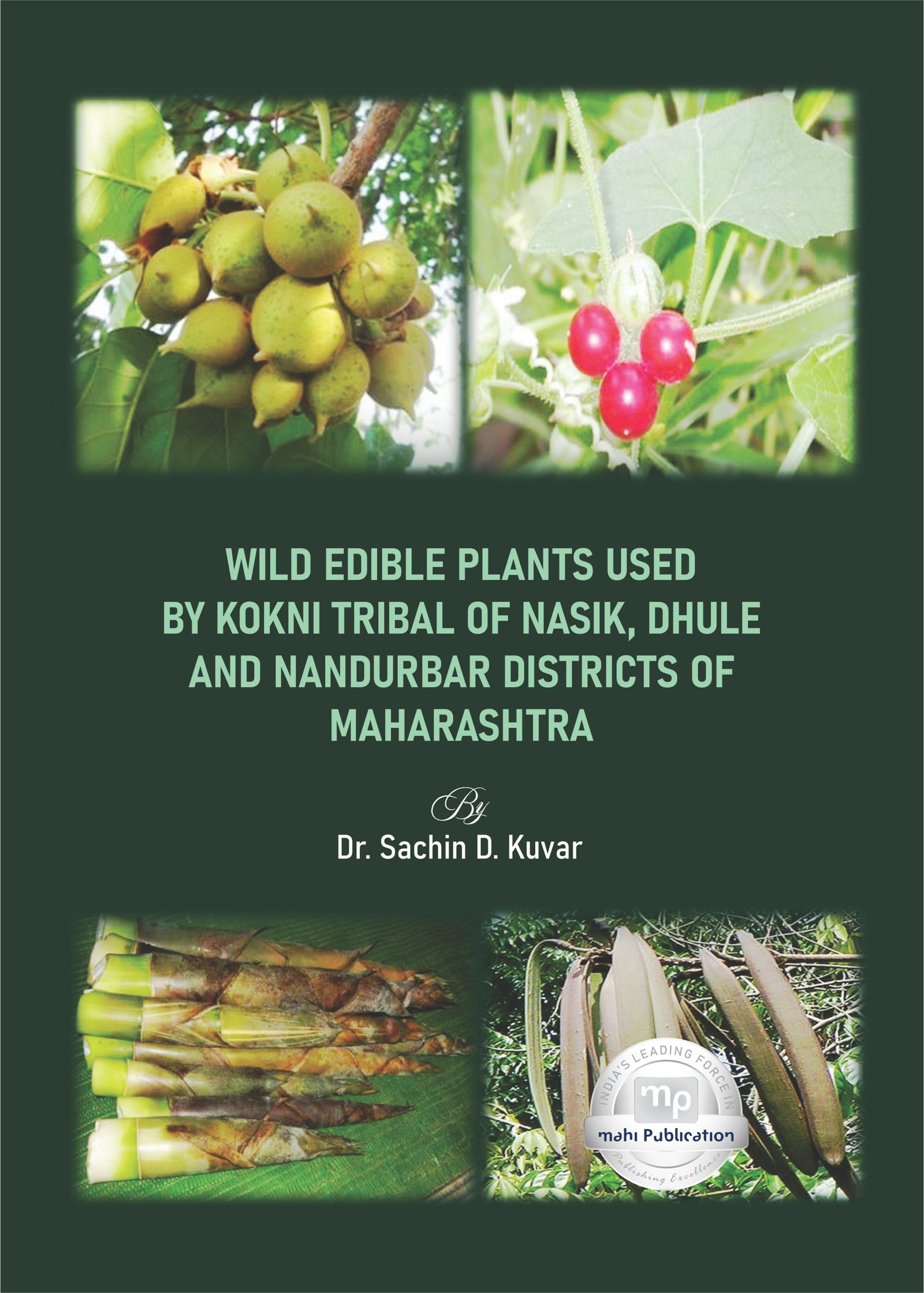 Wild Edible Plants Used By Kokni Tribal Of Nasik, Dhule And Nandurbar Districts Of Maharashtra